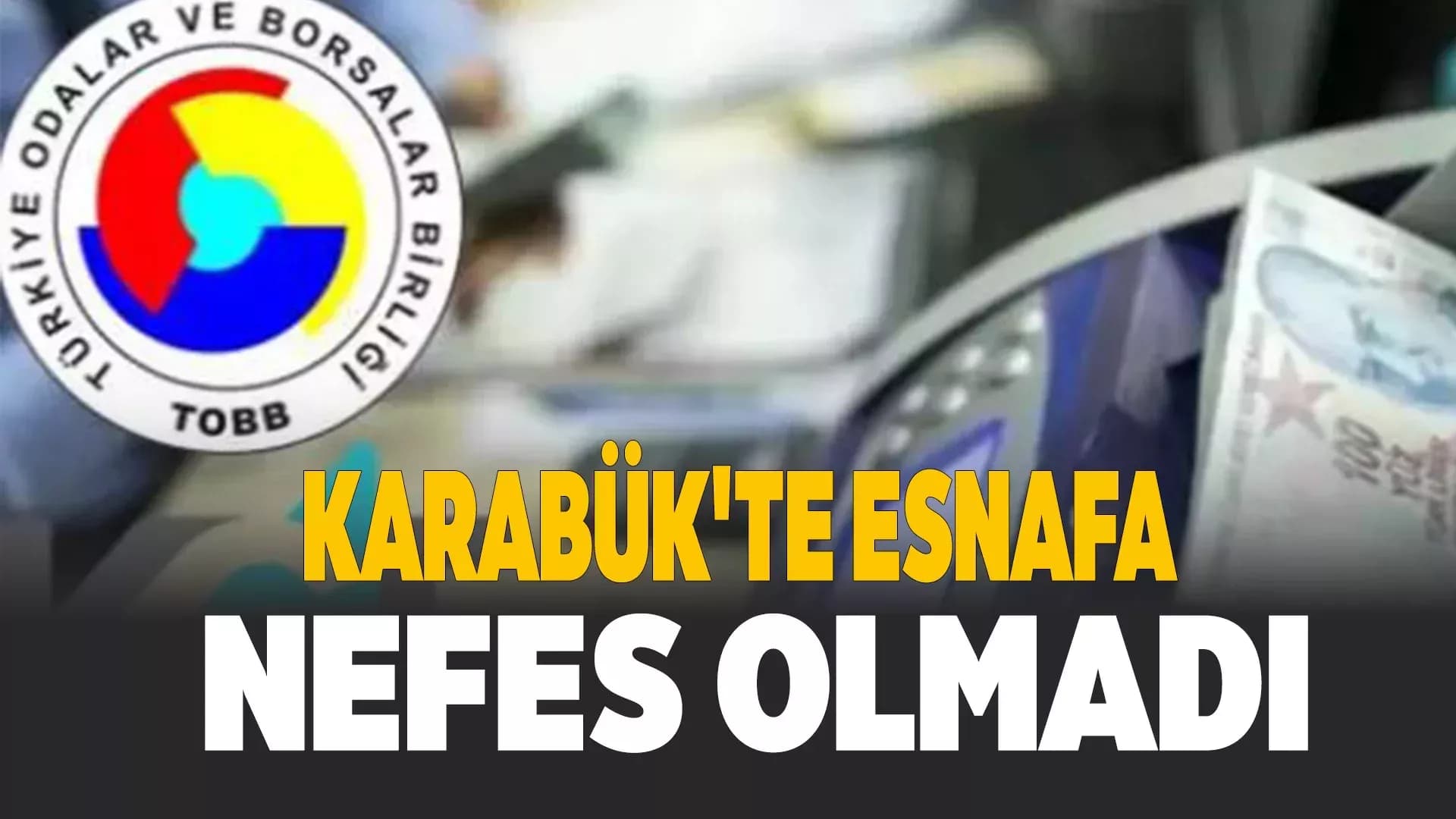"Nefes Kredisi" Karabük'te Esnafa Nefes Olmadı