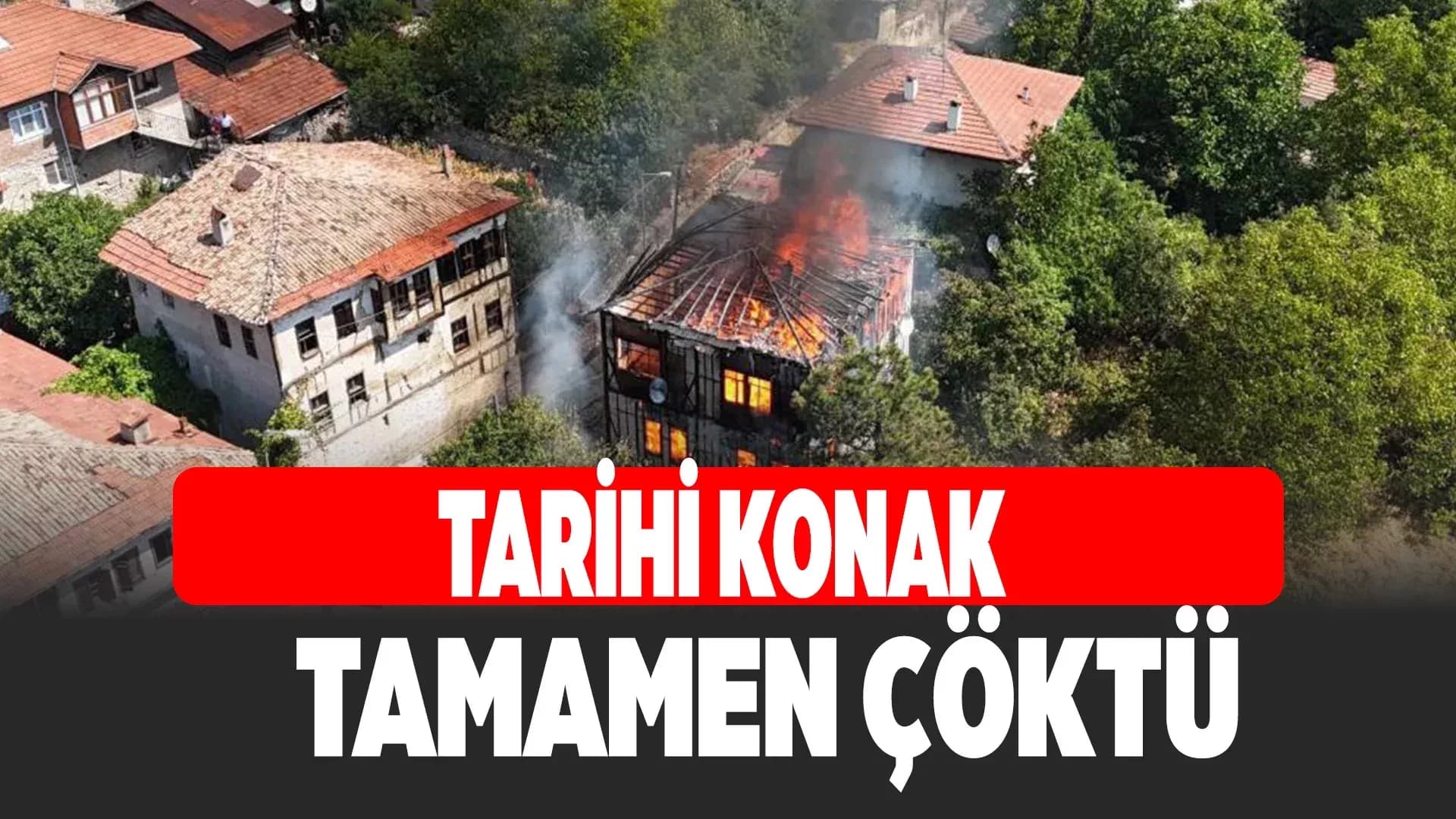 Alevlerin sardığı 150 yıllık tarihi konak dronla görüntülendi