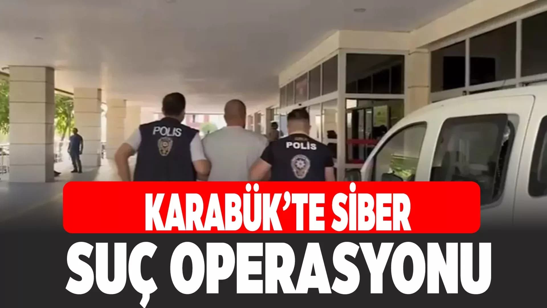Karabük’te Siber Suç Operasyonu