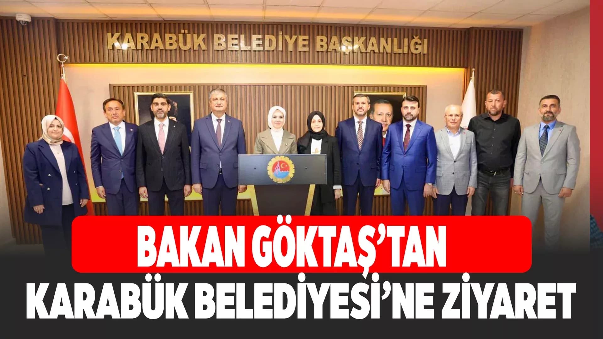 Aile ve Sosyal Hizmetler Bakanı Mahinur Özdemir Göktaş Karabük Belediyesi’ni Ziyaret Etti