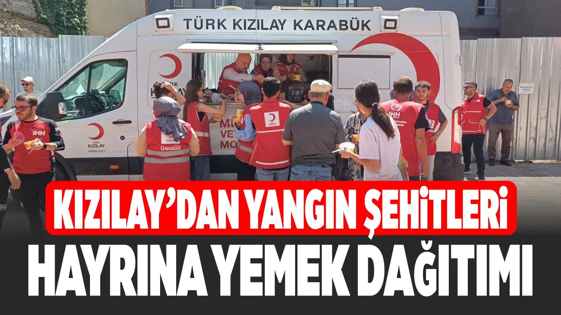 KIZILAY'DAN YANGIN ŞEHİTLERİNE VEFA