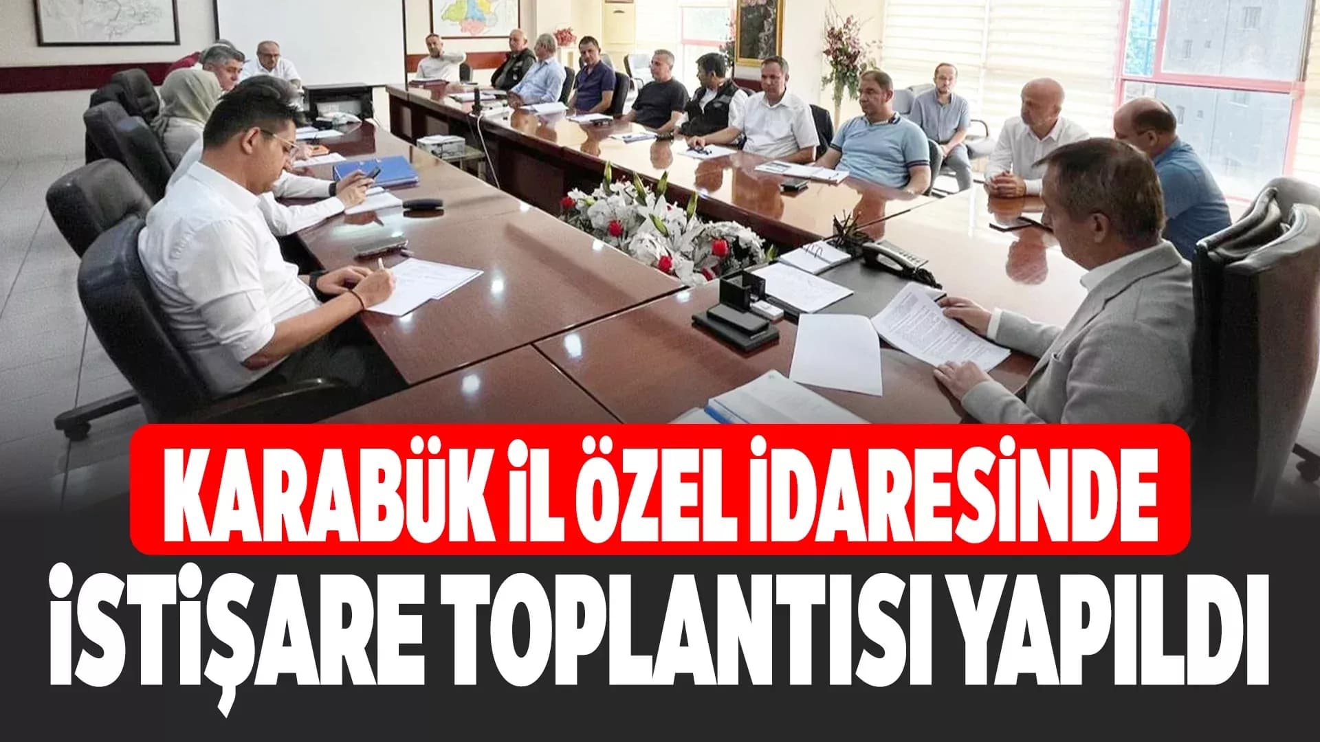 Karabük İl Özel İdaresinde Değerlendirmesi Yapıldı
