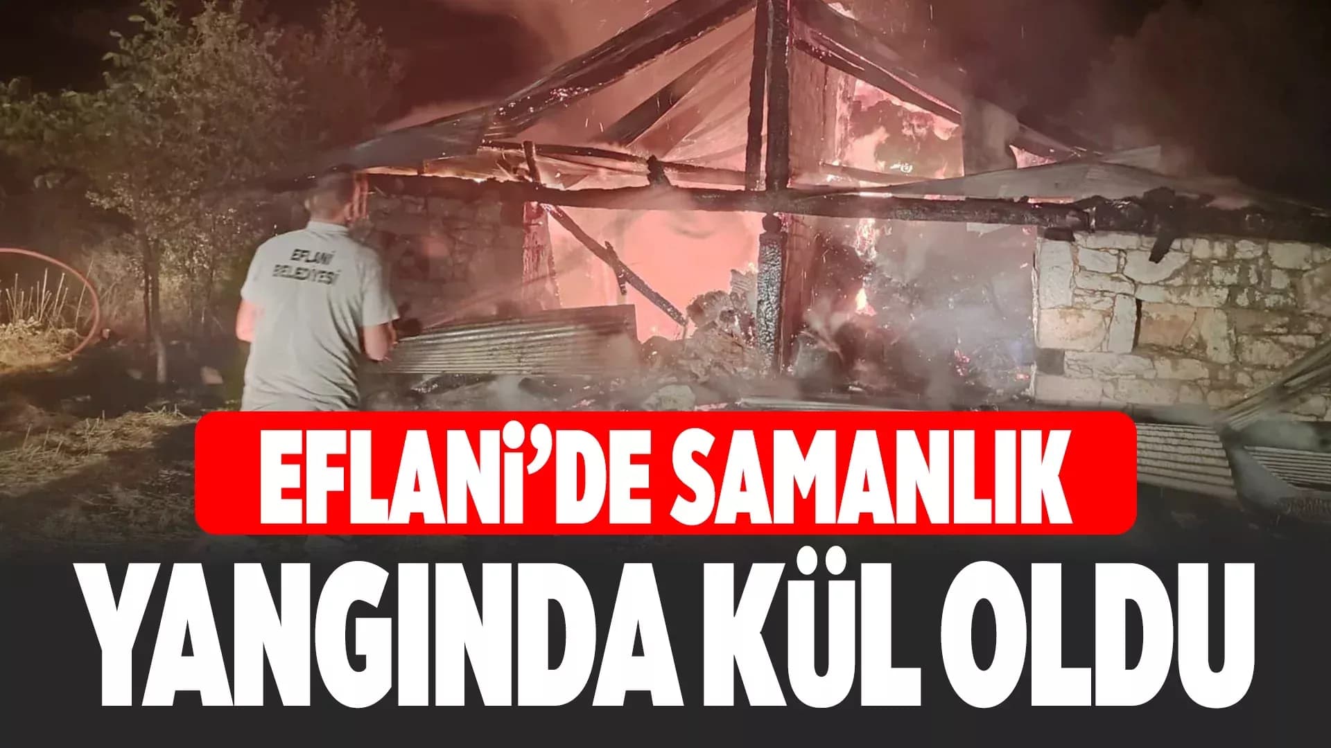Eflani'de samanlık yangında kül oldu