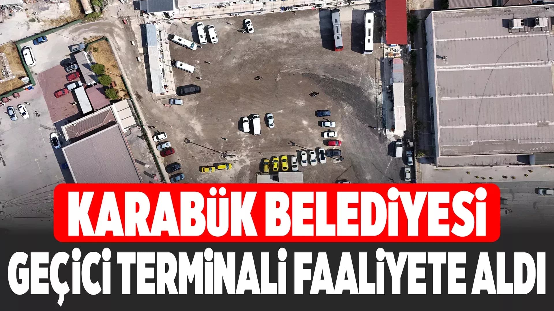 Karabük’te Geçici Terminal Hizmet Vermeye Başladı