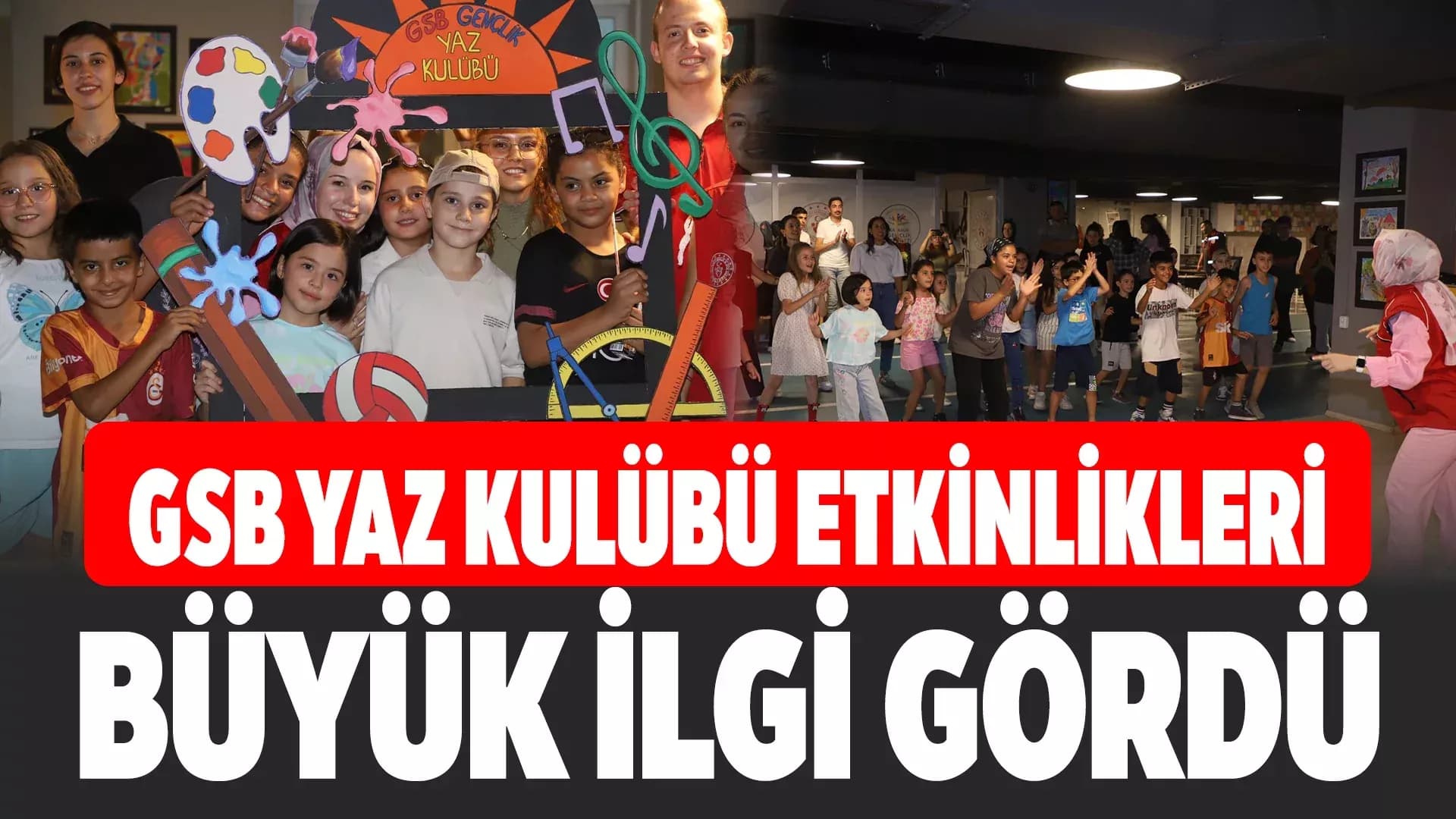 GSB Yaz Kulübü Kapanış Programı Düzenledi