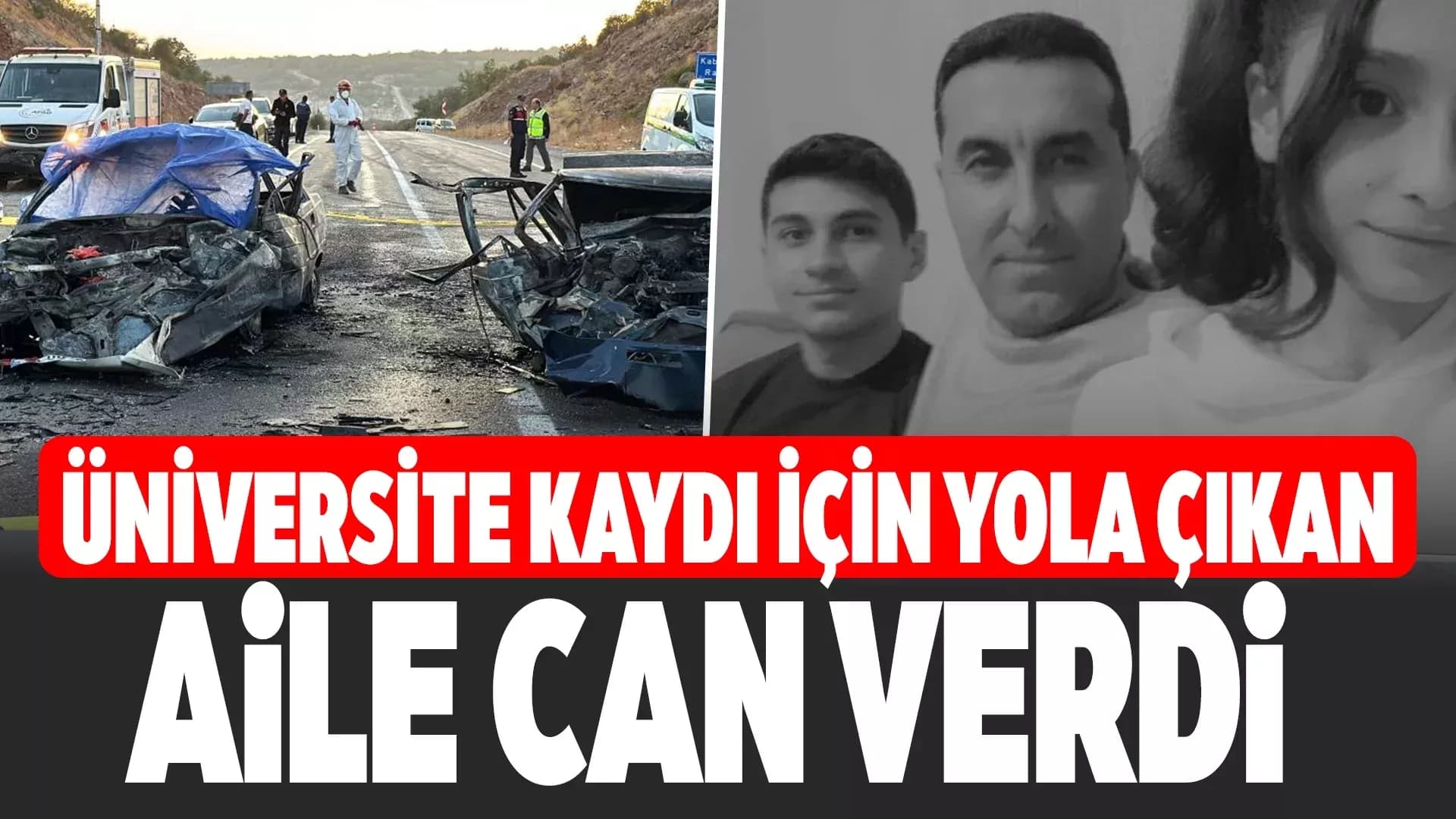 Üniversite kaydı için çıktıkları yolda yanarak can verdiler