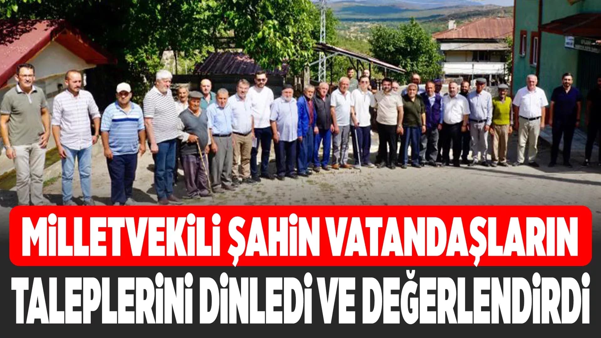 Milletvekili Şahin, Eflani’de köyleri ziyaret etti