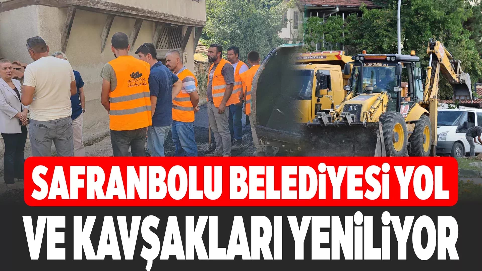 Safranbolu'da Yollar Yenileniyor Kavşaklar Düzenleniyor