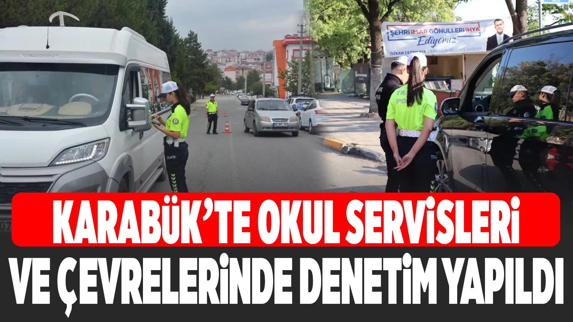 Karabük’te okul çevrelerinde güvenlik denetimi