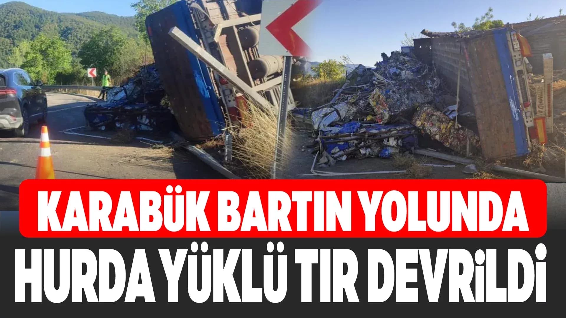 Karabük'te hurda yüklü tır devrildi: 1 yaralı