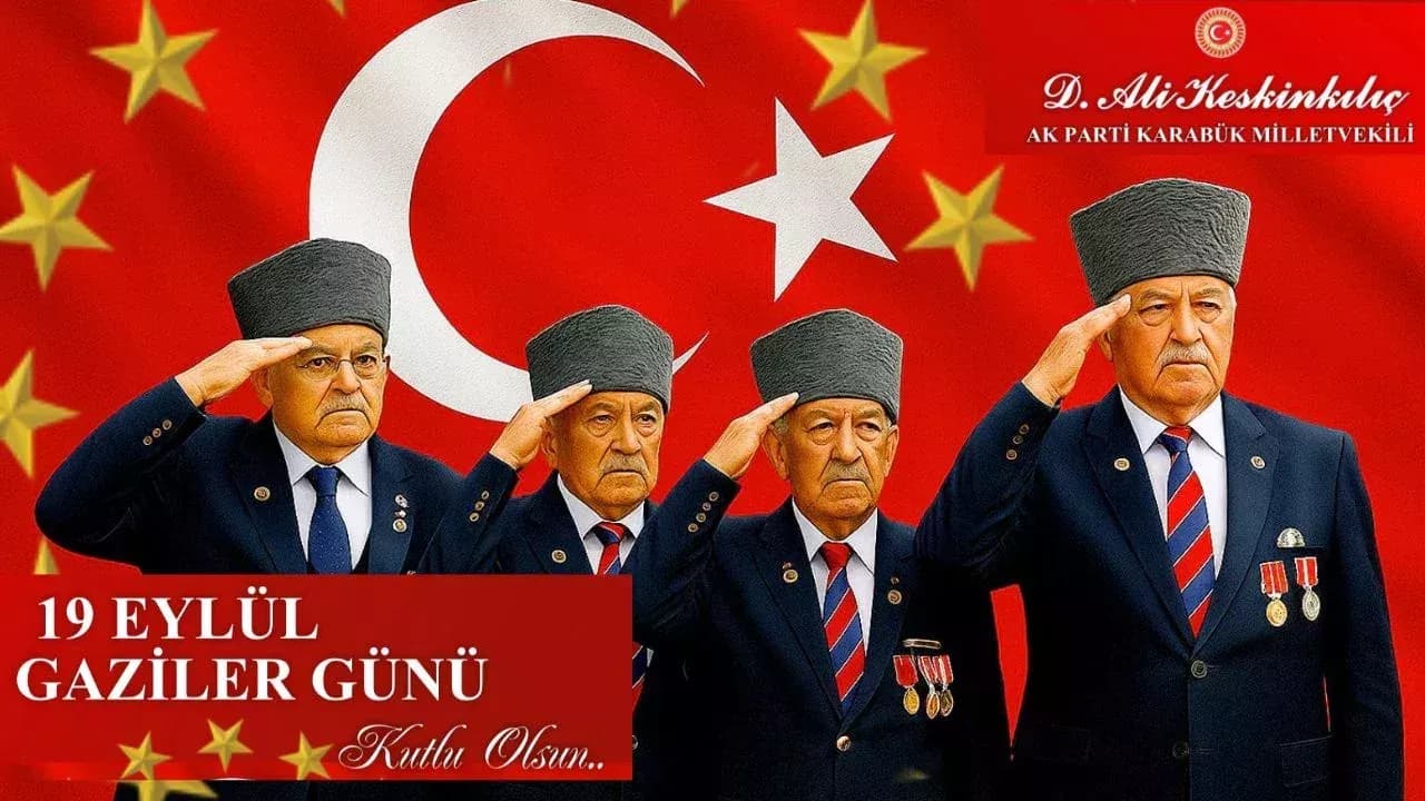 AK Parti Karabük Milletvekili Ali Keskinkılıç’tan 19 Eylül Gaziler Günü Mesajı;