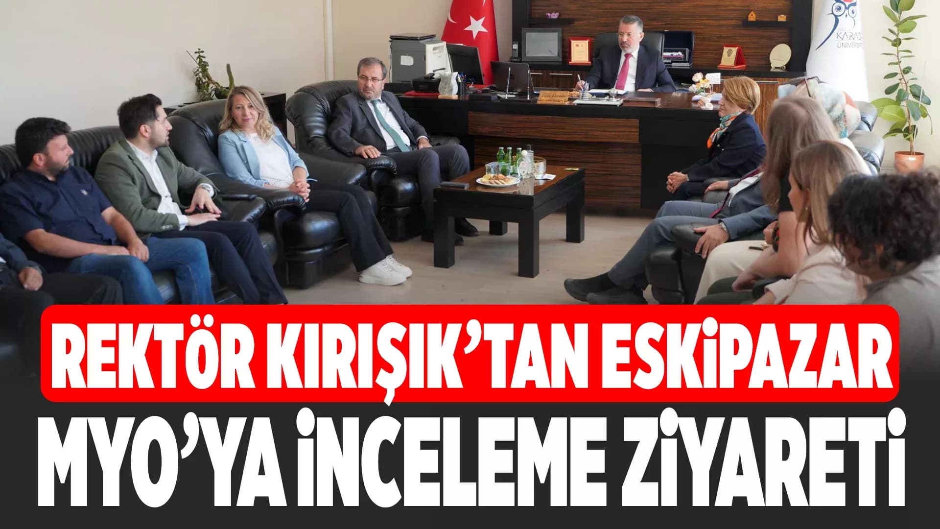 Rektör Kırışık'tan Eskipazar MYO'da İnceleme
