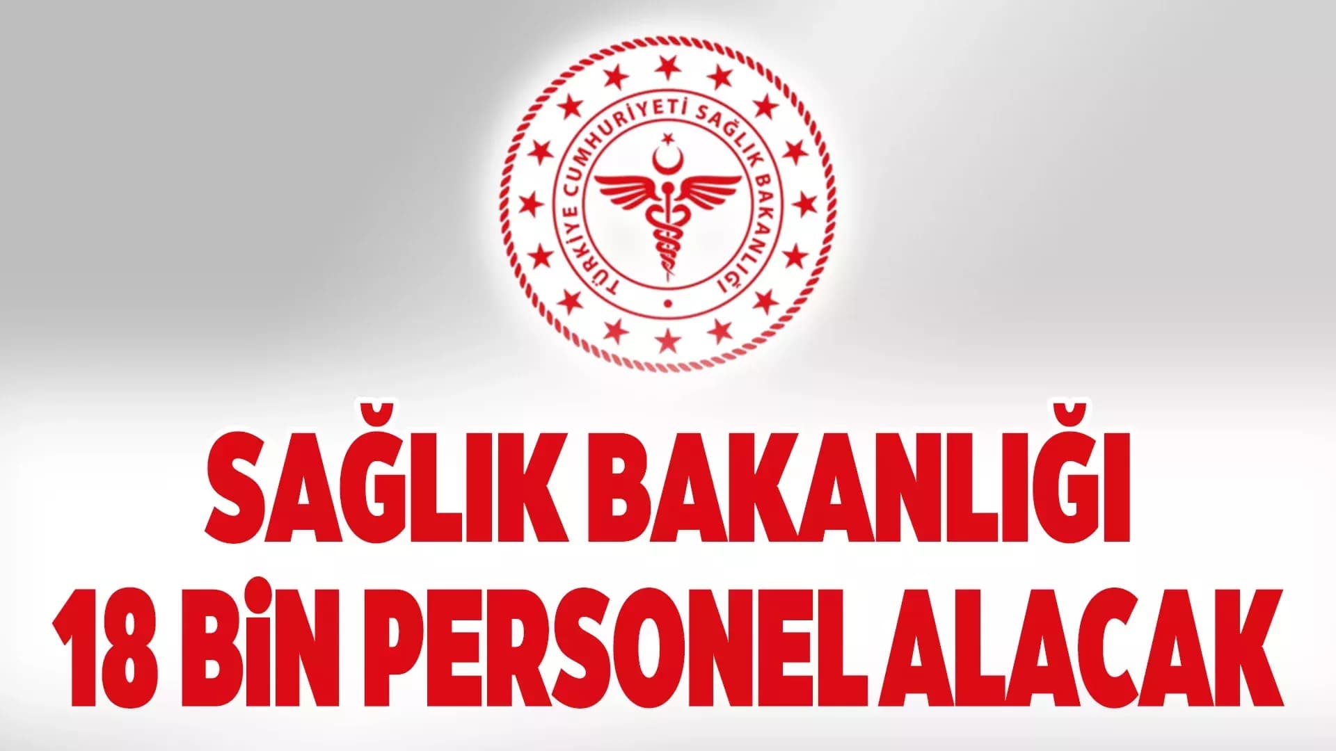 Sağlık Bakanlığı 18 Bin Personel Alacak