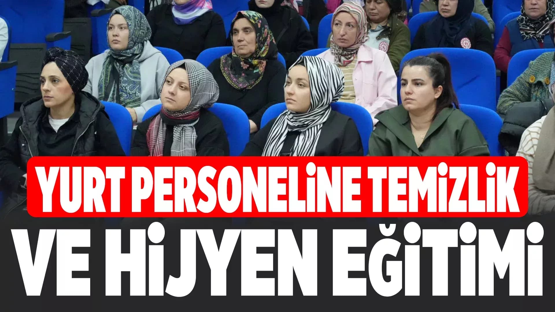 Karabük'te Yurt Personeline “Temizlik ve Hijyen” Eğitimi
