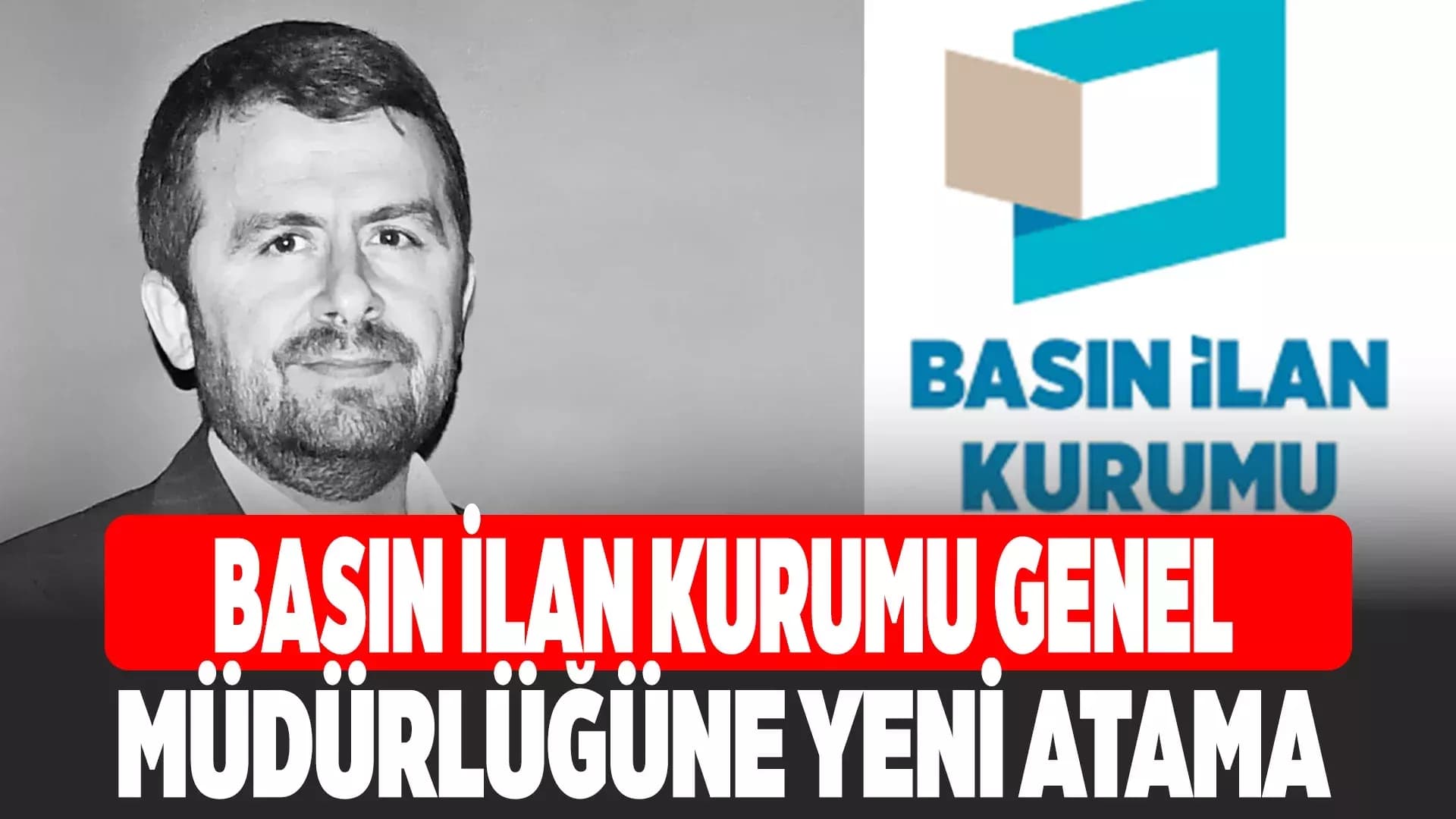 Basın İlan Kurumu Genel Müdürlüğüne Abdulkadir Çay Atandı