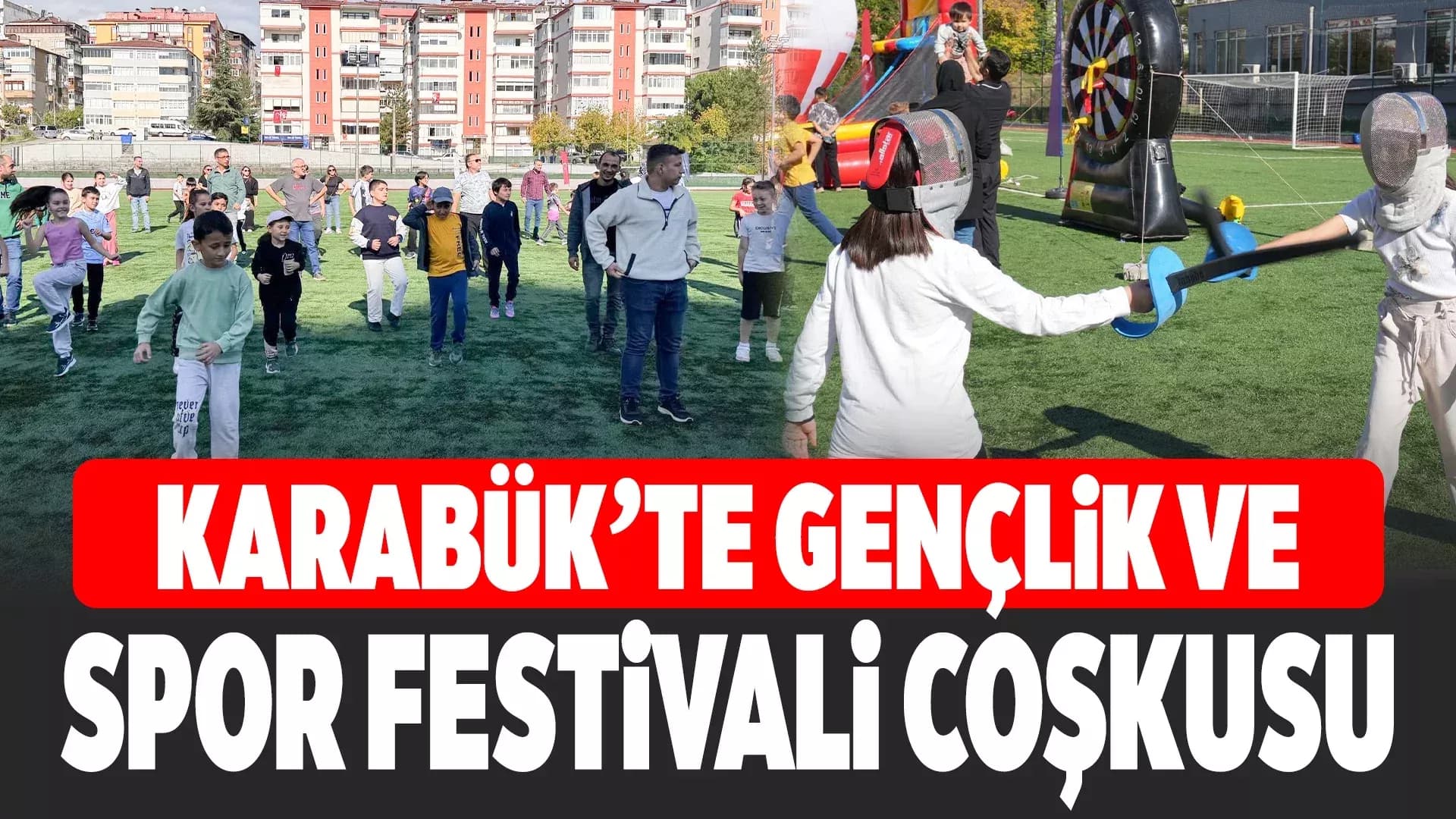 Gençlik ve Spor Festivali Karabük’te Coşkuyla Gerçekleşti