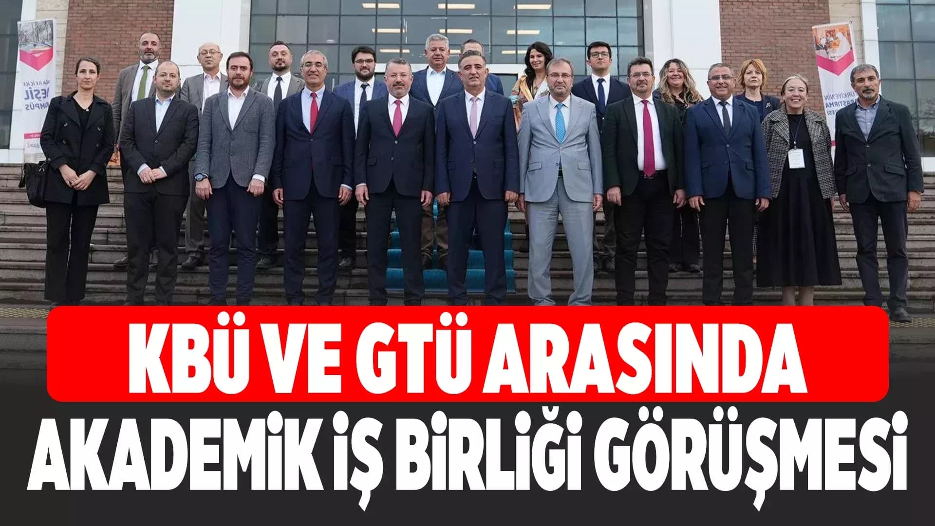 Karabük Üniversitesinden Gebze Teknik Üniversitesine güçlü iş birliği adımı