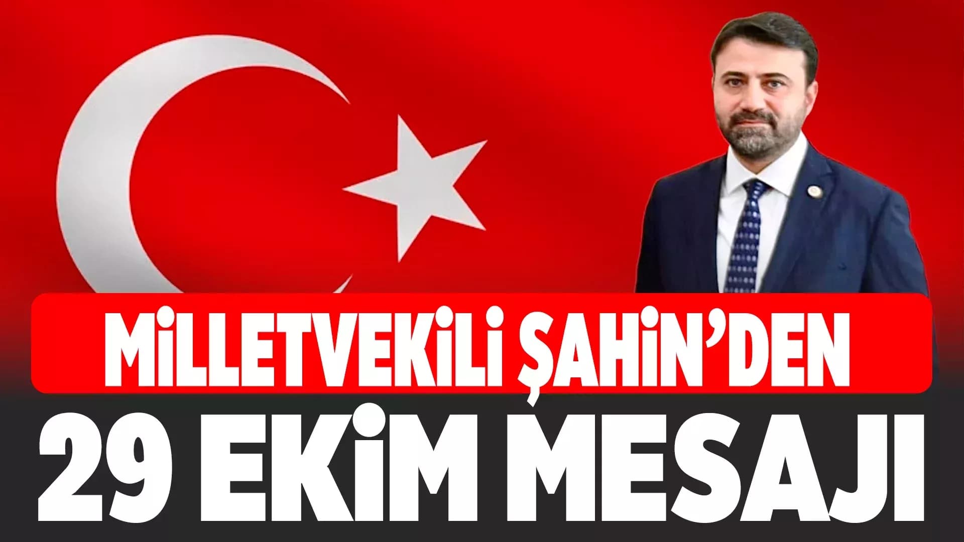 Milletvekili Cem Şahin’den 29 Ekim Cumhuriyet Bayramı Mesajı