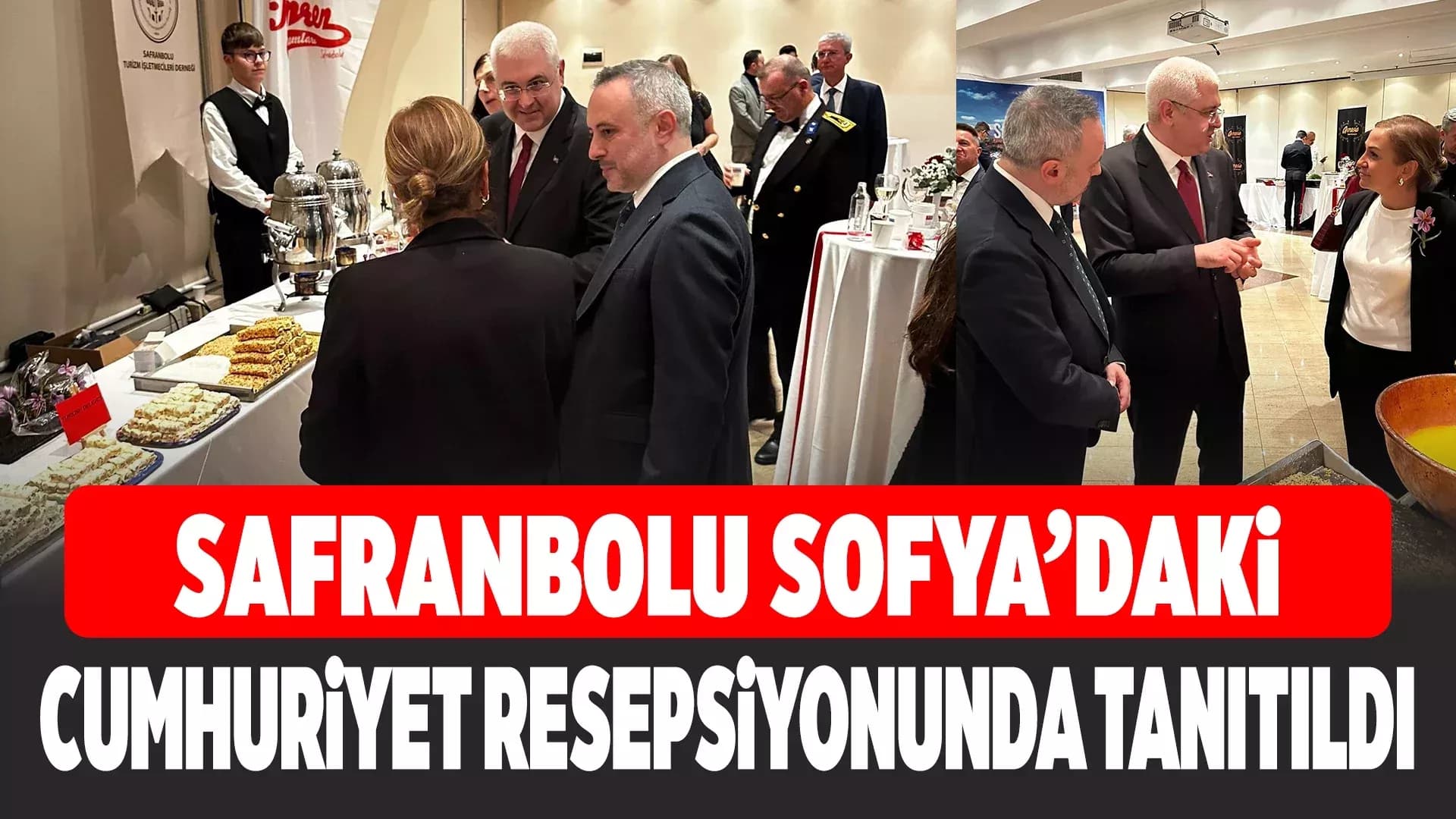 Safranbolu, Sofya’da Cumhuriyet Resepsiyonunda Tanıtıldı