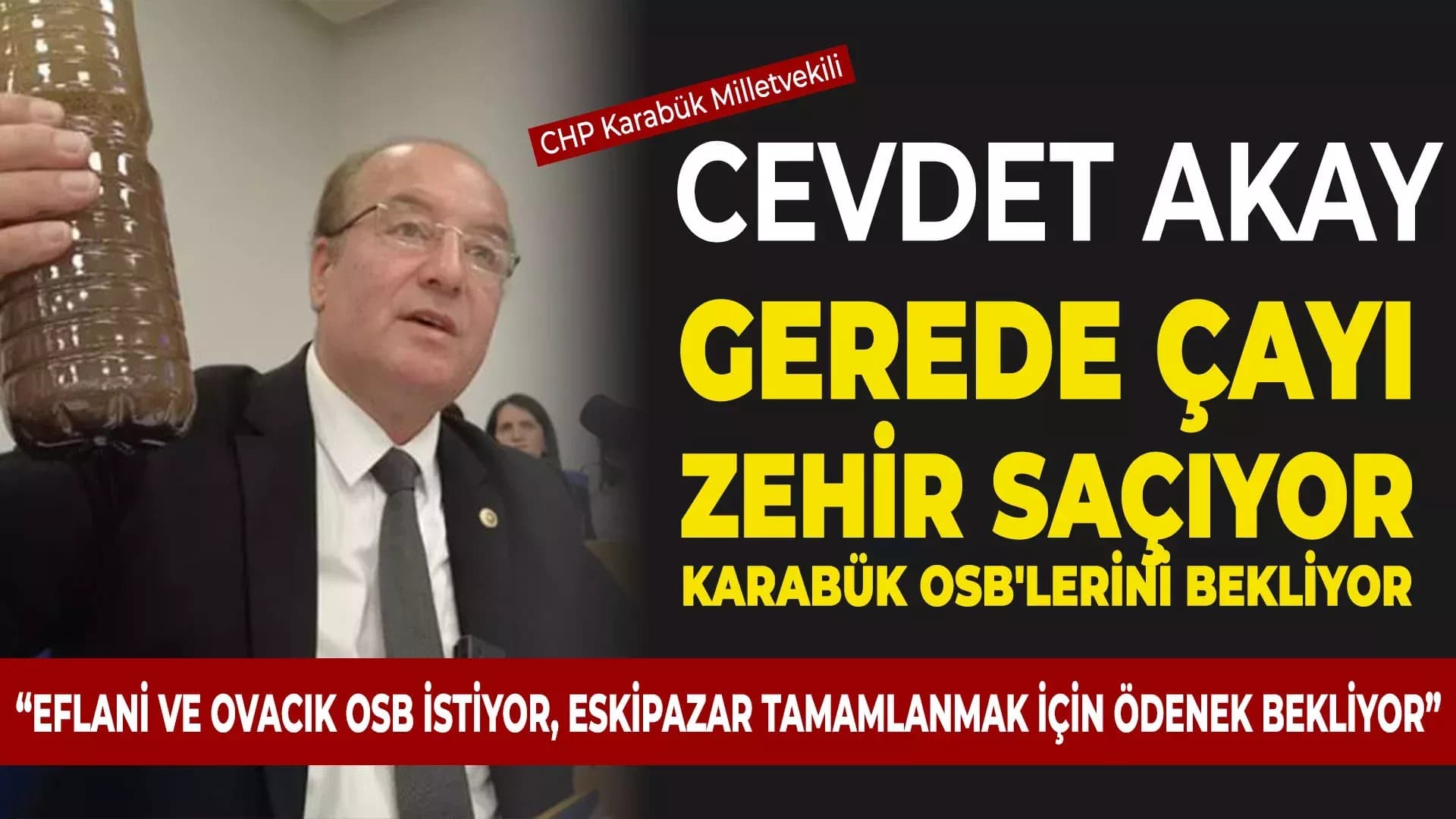 Akay, Gerede'den Aldığı Suyu Bakan’a Gösterdi