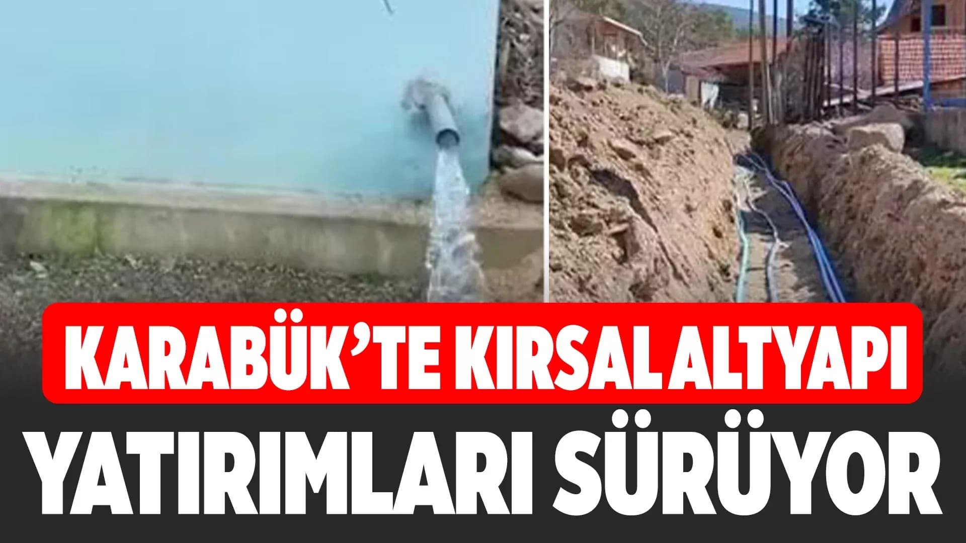 Karabük'te Kırsal Altyapı Seferberliği