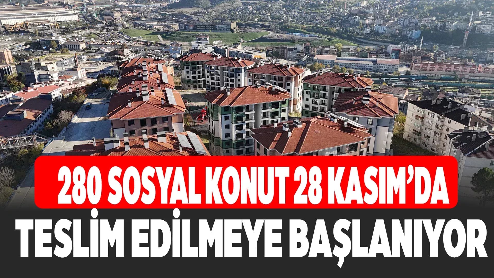 Kartaltepe’de 280 Sosyal Konut 28 Kasım’da Teslim Edilmeye Başlanıyor