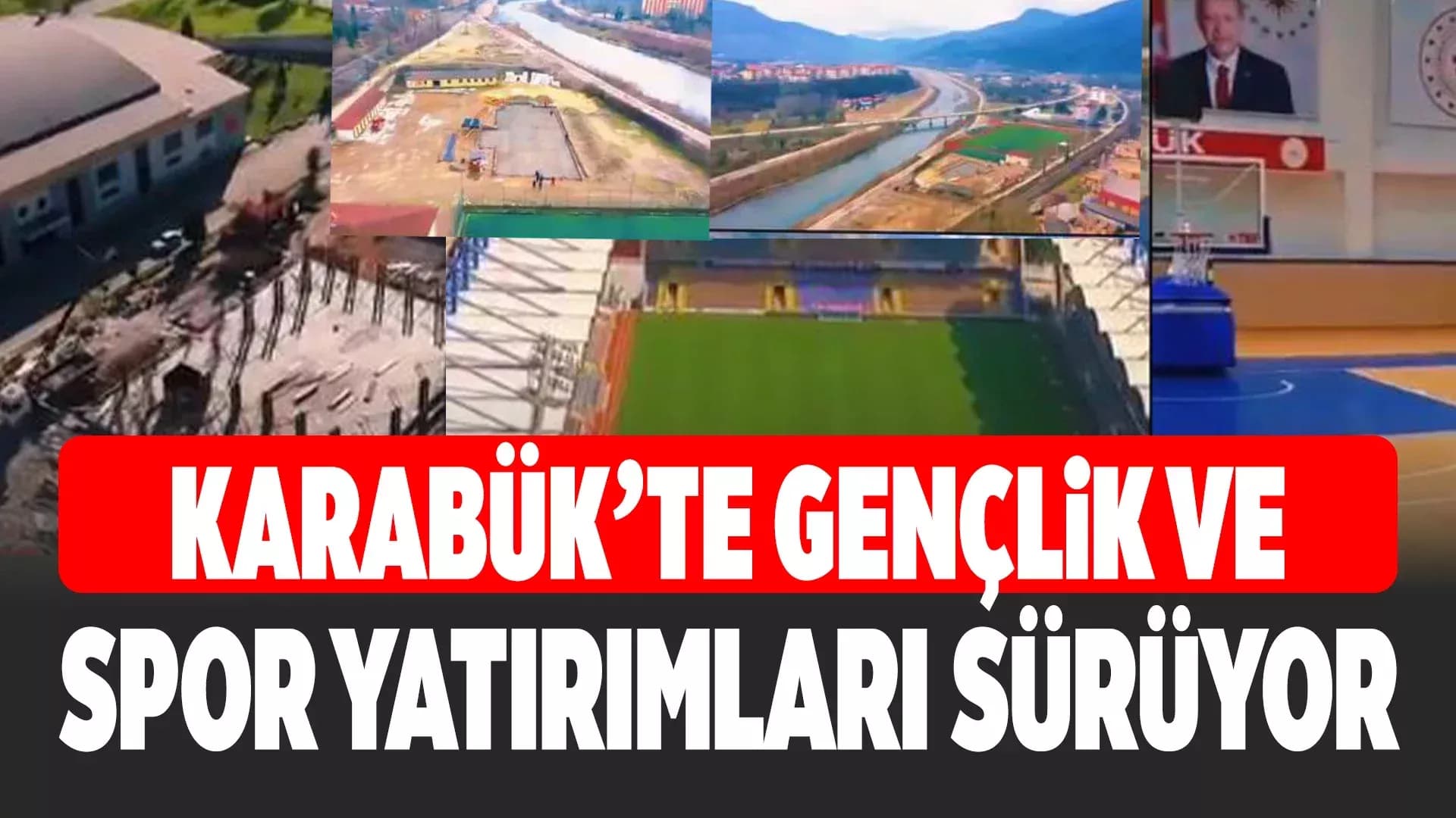 Karabük'te Gençlik ve Spor Alt Yapısı Yatırımları Devam Ediyor