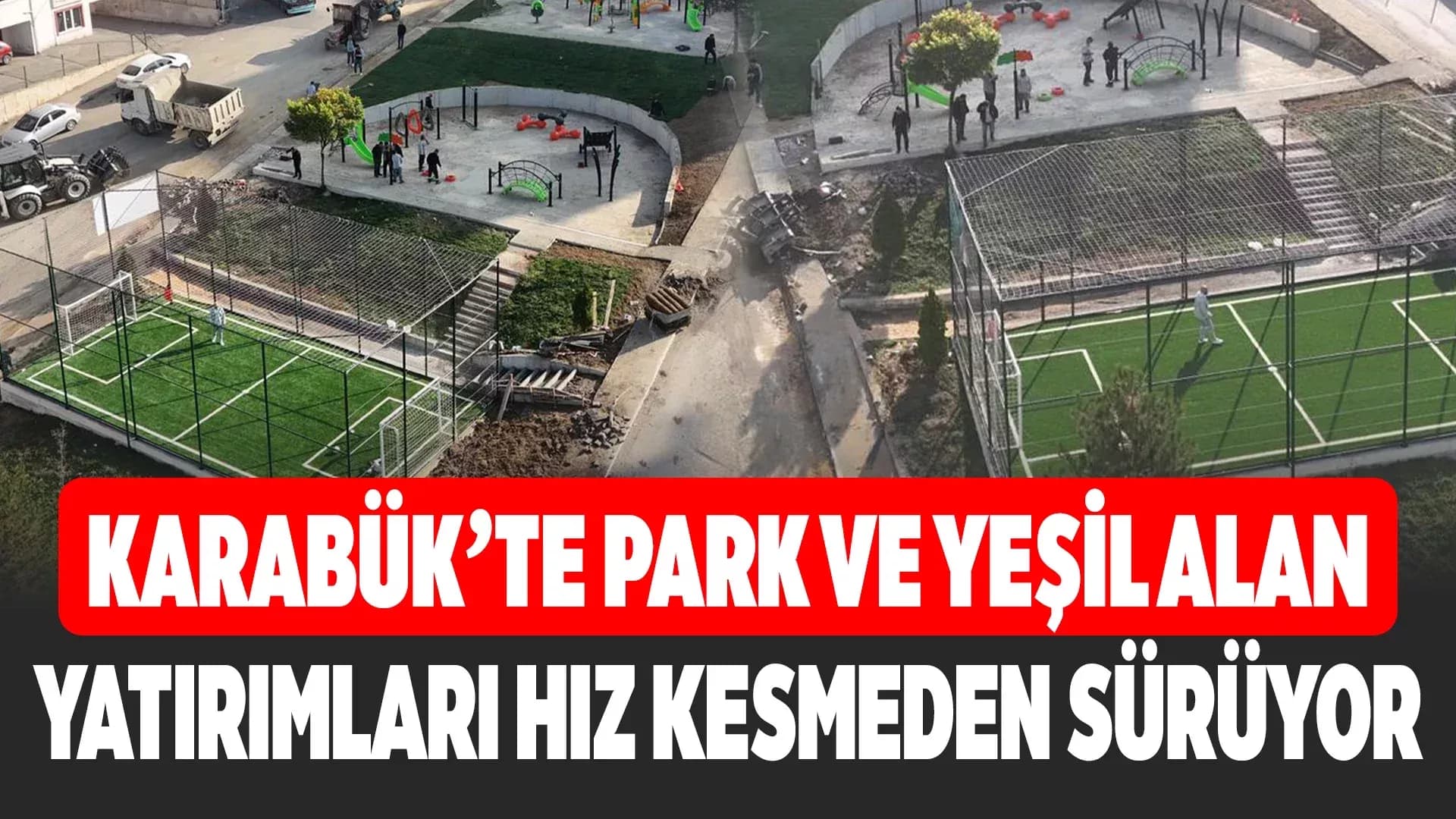 Karabük Belediyesi Park Çalışmalarını Aralıksız Sürdürüyor