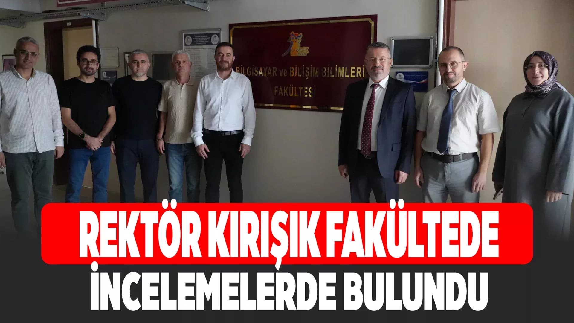 Rektör Kırışık, Yeni Kurulan Bilgisayar ve Bilişim Bilimleri Fakültesinde İncelemelerde Bulundu