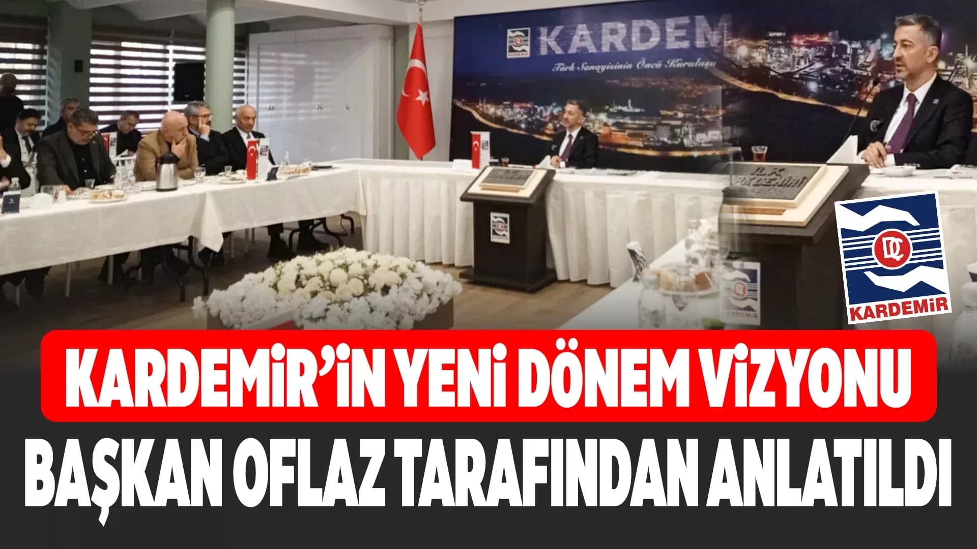 OFLAZ: “HEDEFİMİZ, MUTLU BİR KARDEMİR”