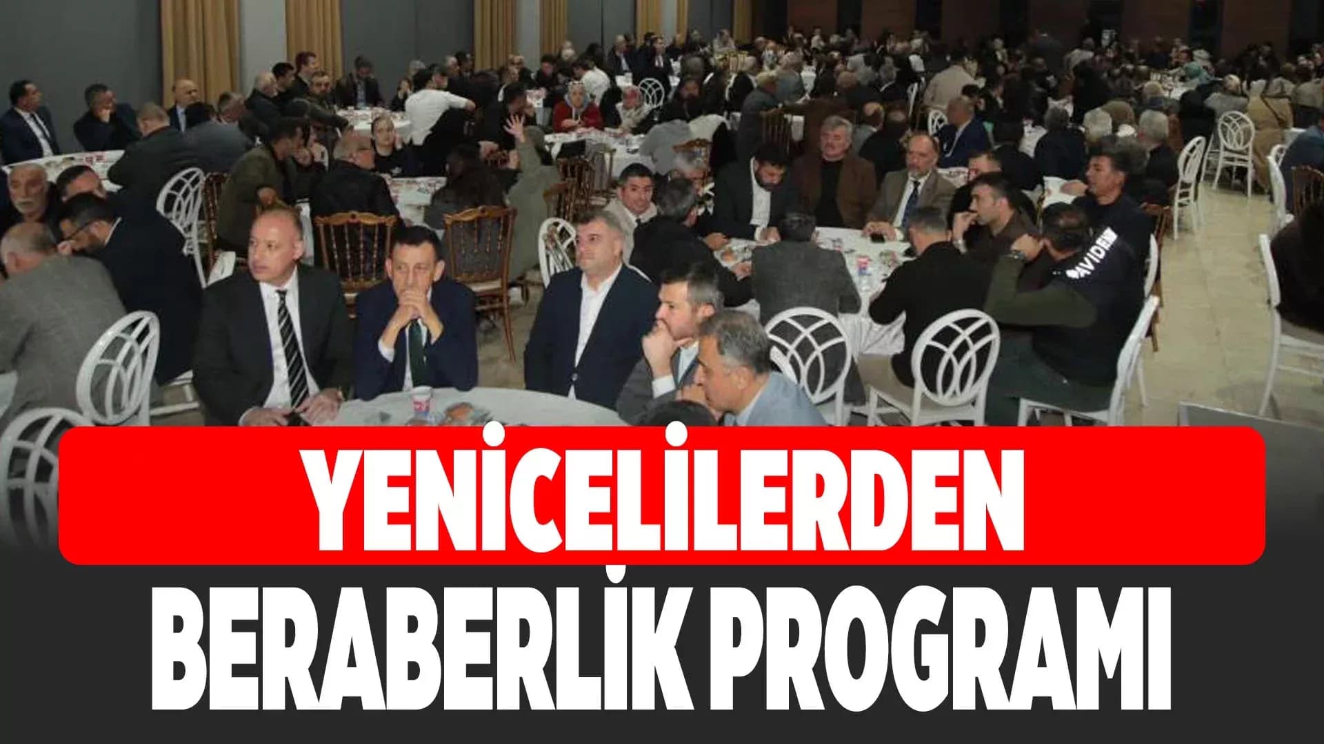 Yenicelilerden salona sığmayan birlik ve beraberlik