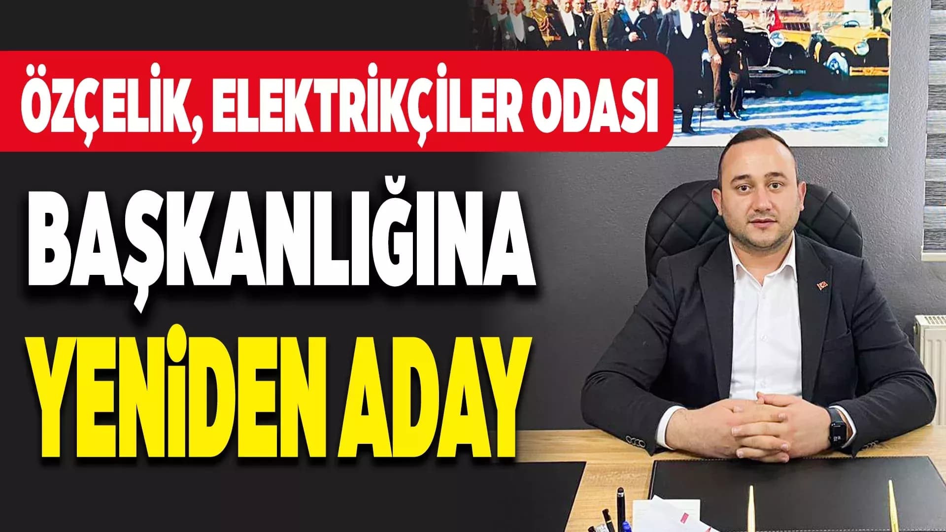 Özçelik Yeniden Adaylığını Açıkladı
