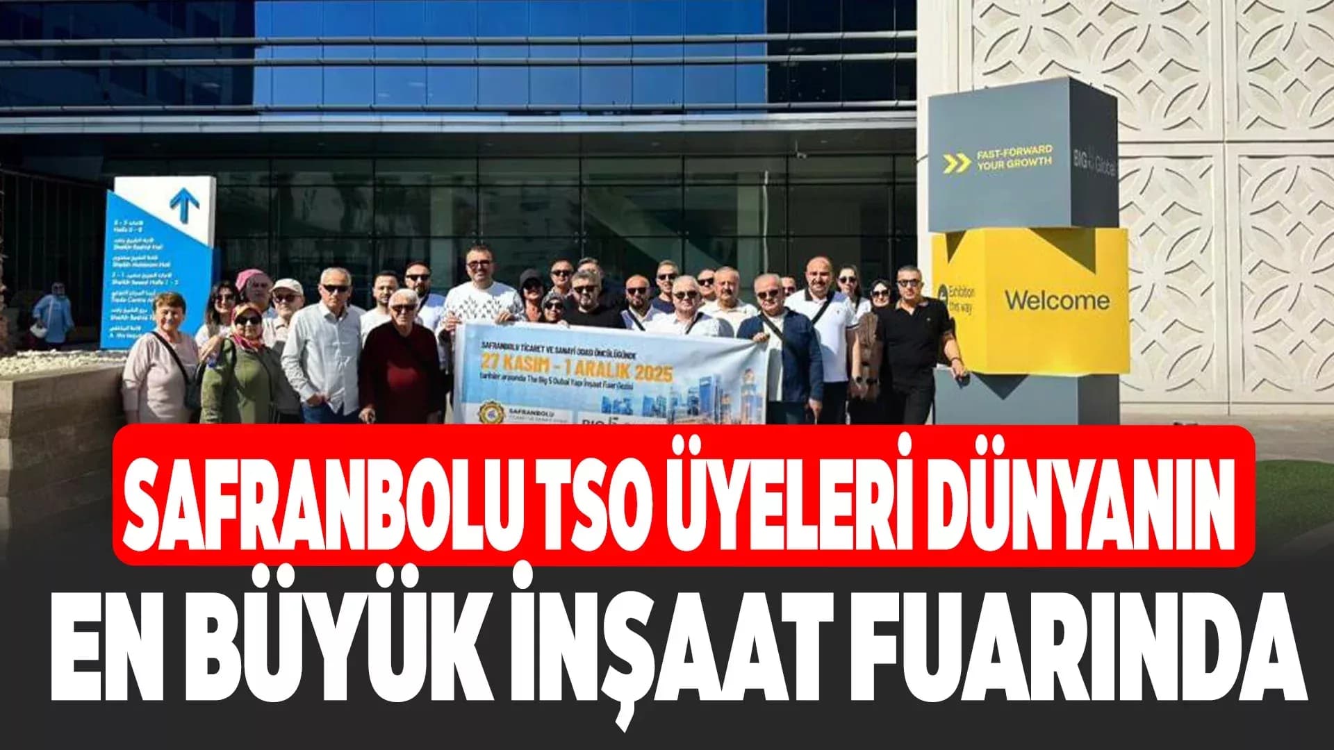 Safranbolu TSO 'Dubai Big 5 Global İnşaat ve Yapı Fuarı'na katıldı