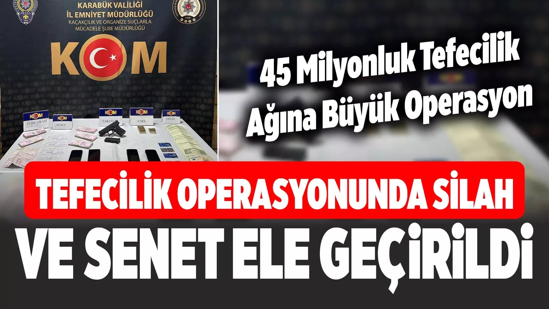 Karabük'te 45 Milyonluk Tefecilik Operasyonu