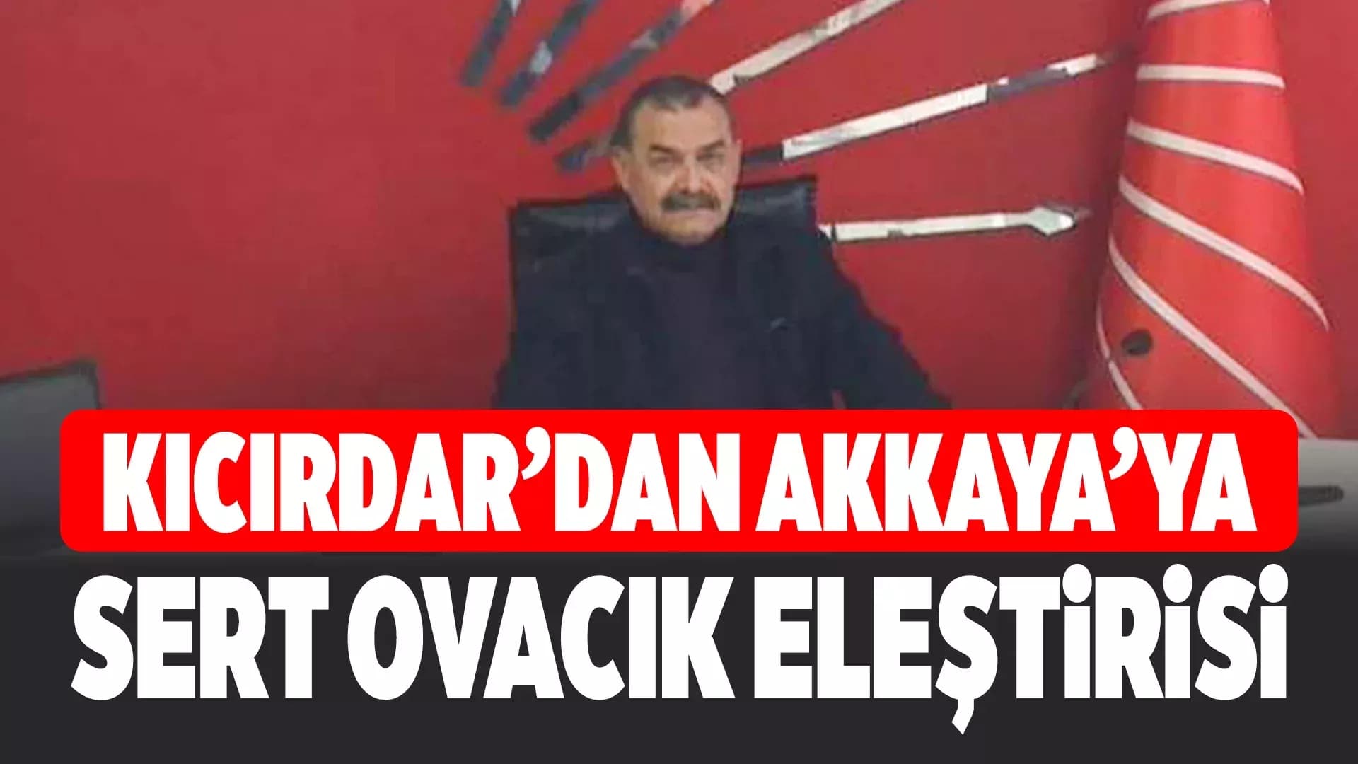 CHP Ovacık İlçe Başkanı Kıcırdar’dan AK Parti İlçe Başkanı Akkaya'ya Yanıt