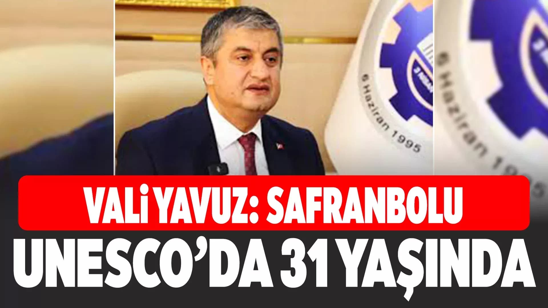 Karabük Valisi Mustafa Yavuz: Safranbolu Bir İnsanlık Emanetidir