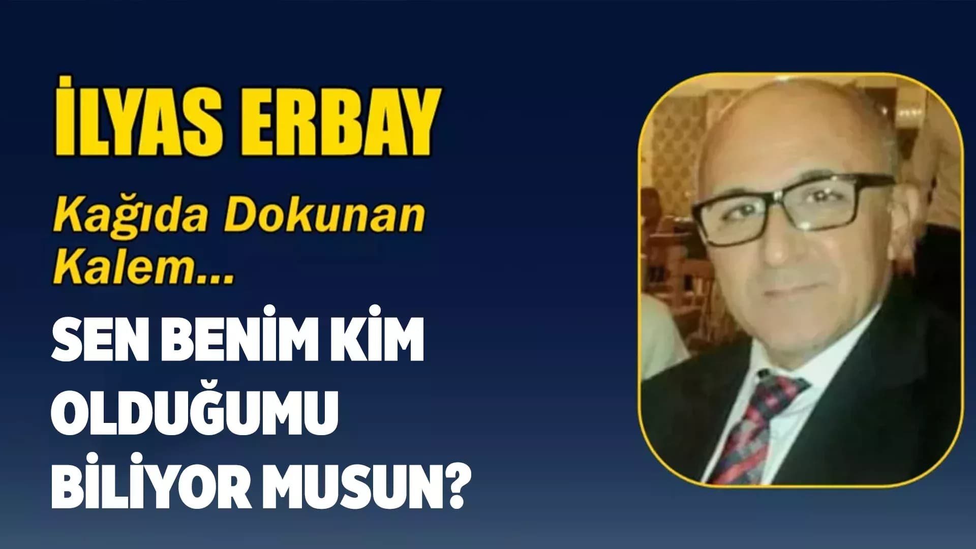 SEN BENİM KİM OLDUĞUMU BİLİYOR MUSUN?