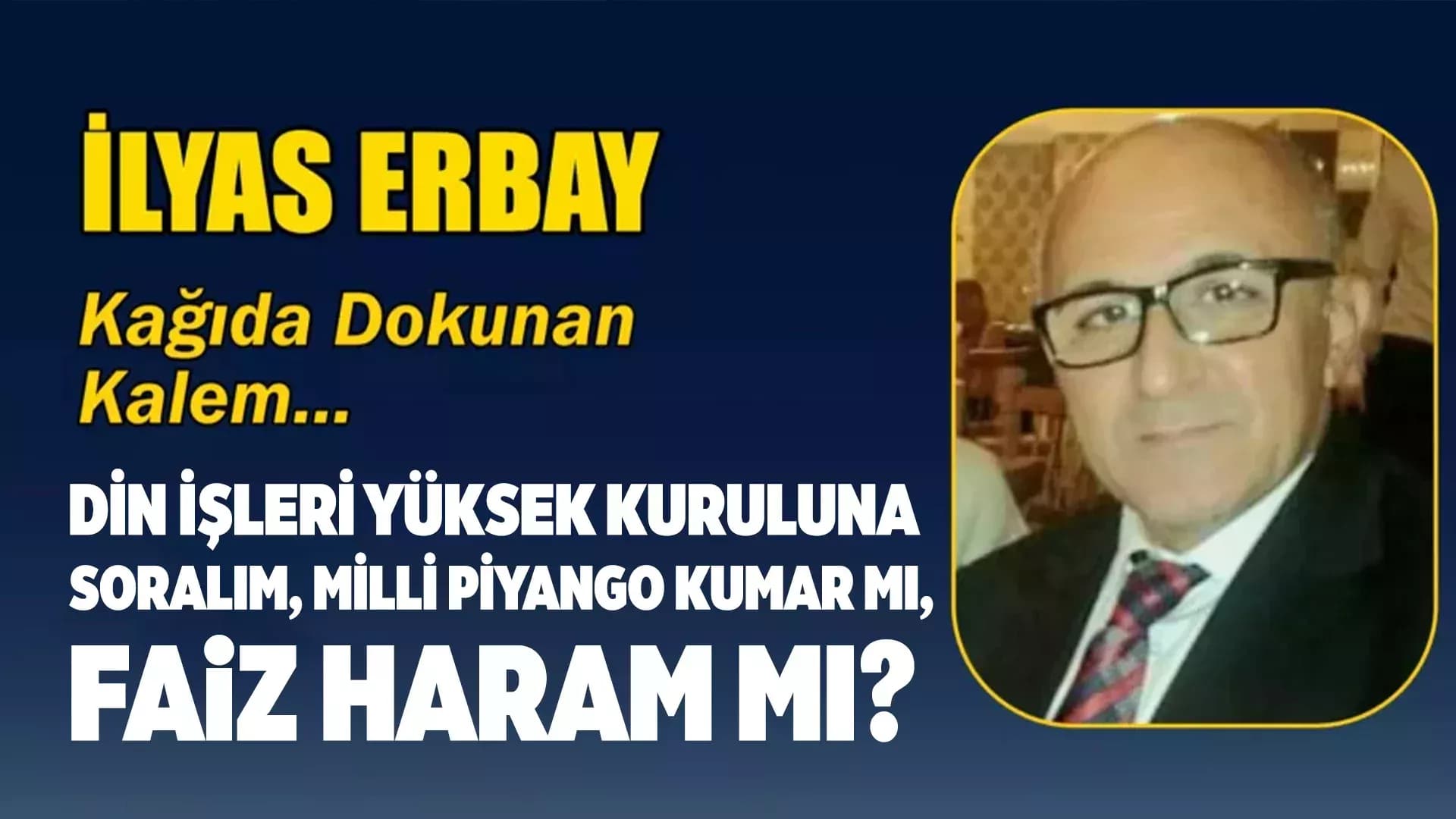 DİN İŞLERİ YÜKSEK KURULUNA SORALIM, MİLLİ PİYANGO KUMAR MI, FAİZ HARAM MI?