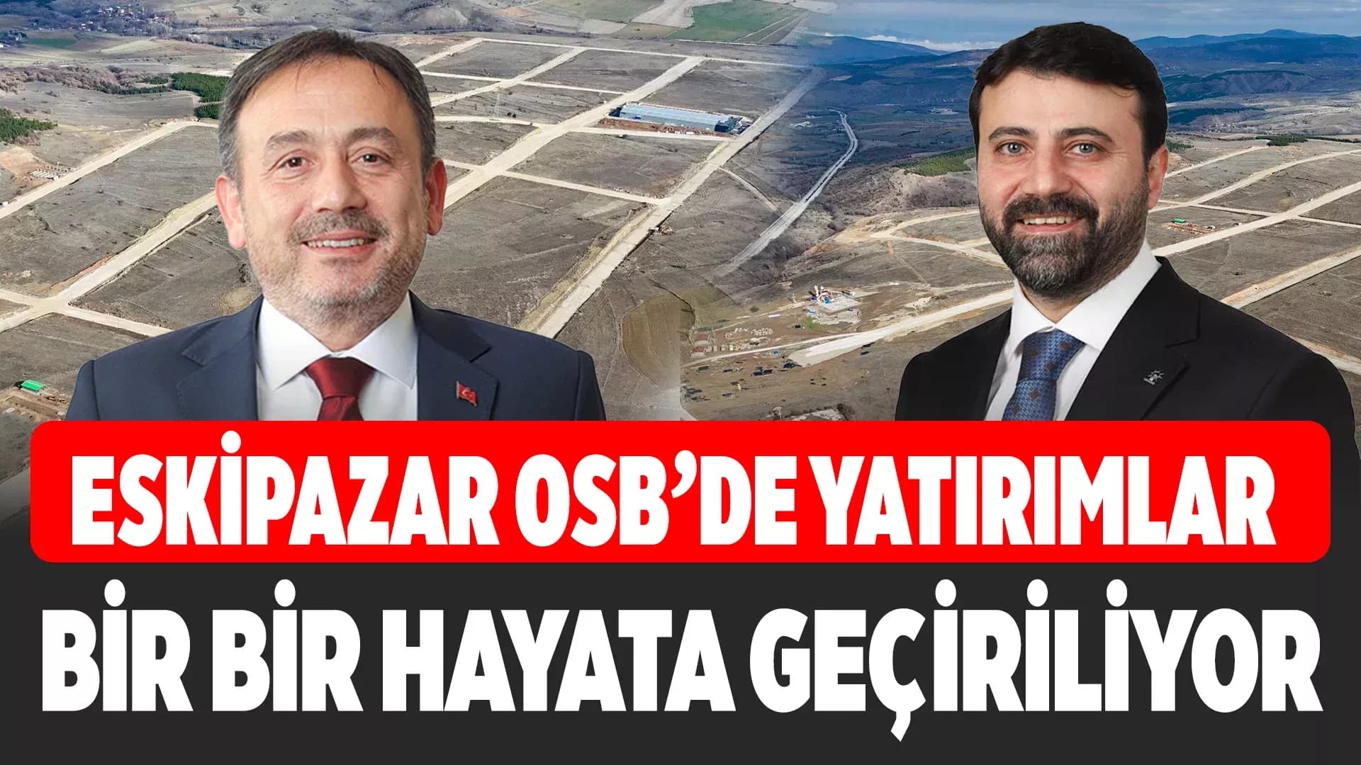 Şahin ve Keskinkılıç'tan Eskipazar OSB Açıklaması