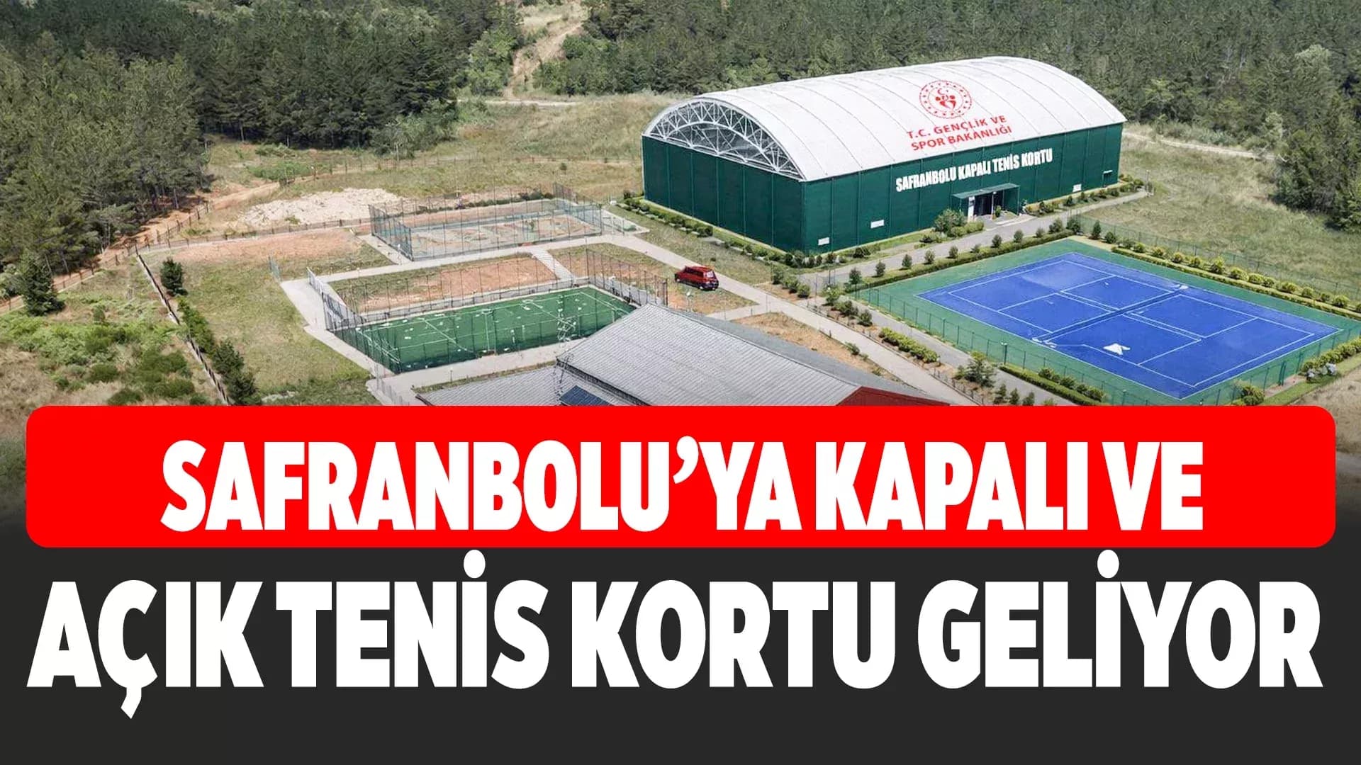Safranbolu'ya Kapalı ve Açık Tenis Kortu Yapılacak