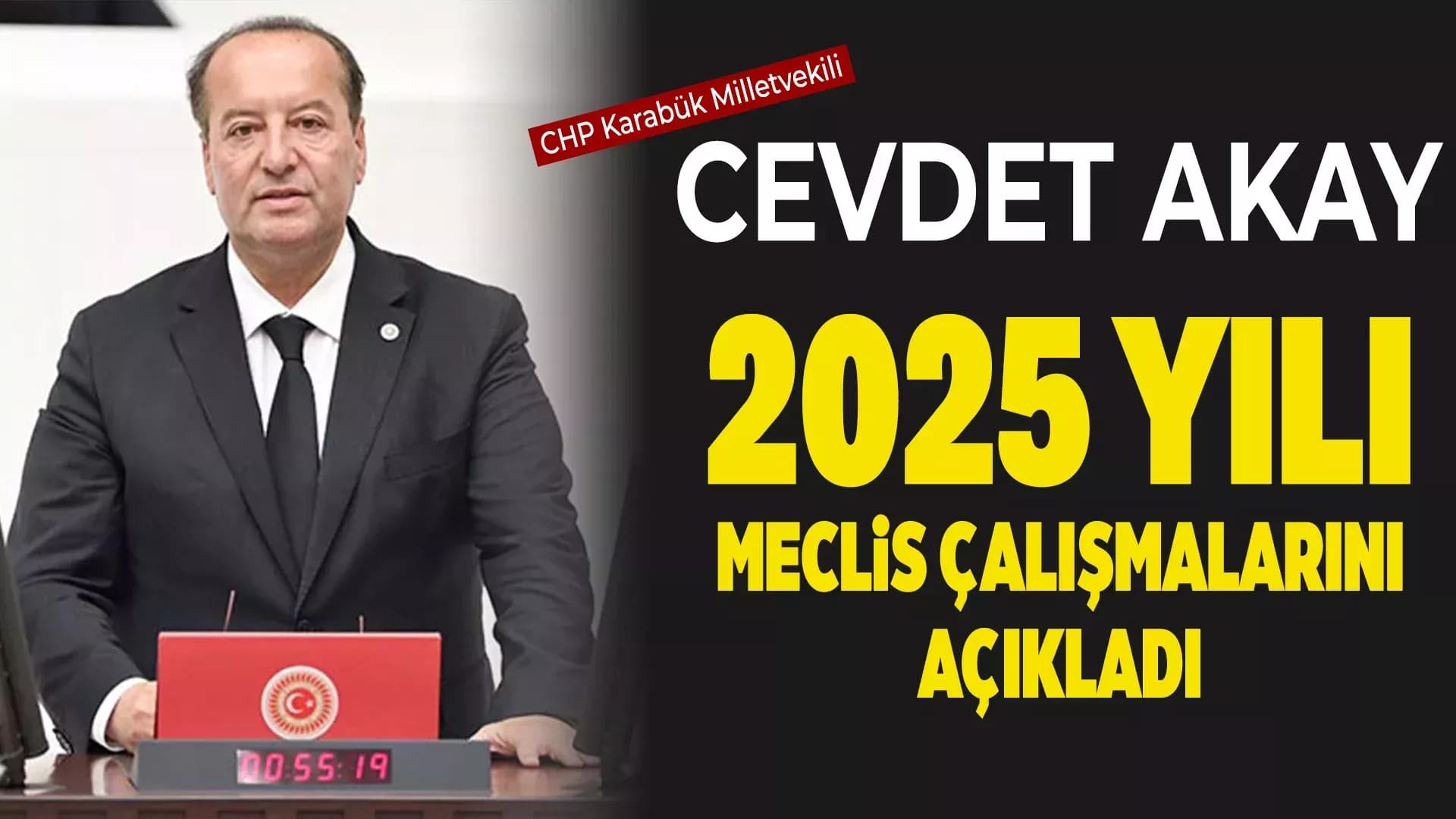 CHP Karabük Milletvekili Cevdet Akay’dan 2025 Yılı TBMM Çalışma Raporu