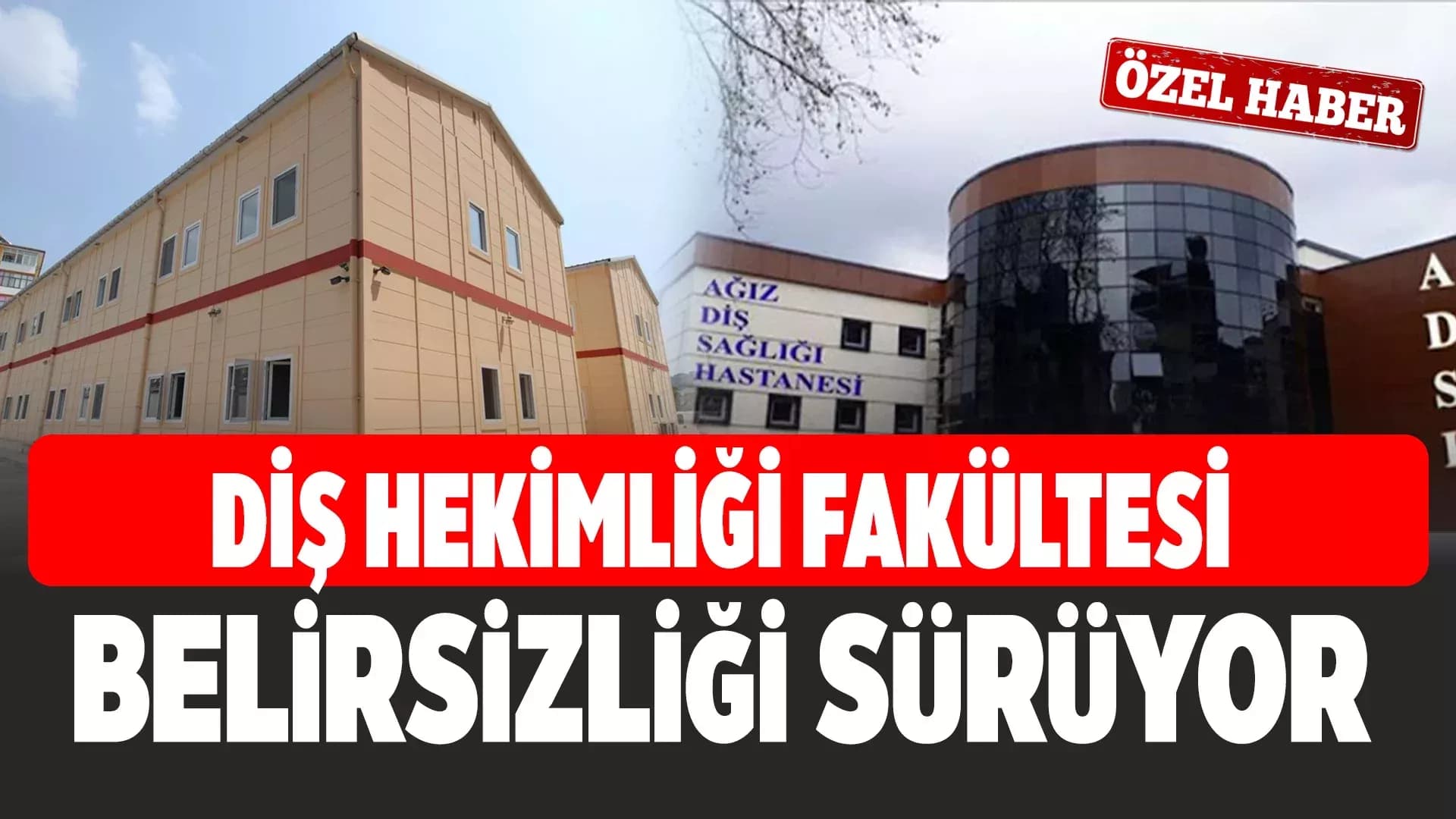DİŞ HEKİMLİĞİ FAKÜLTESİ NE ZAMAN YAPILACAK?
