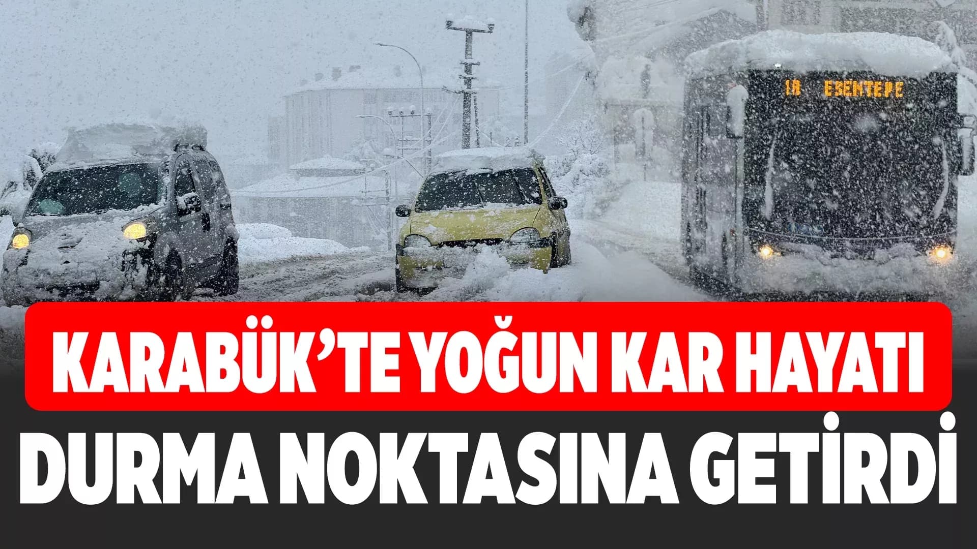 Karabük’te Kar Esareti Devam Ediyor
