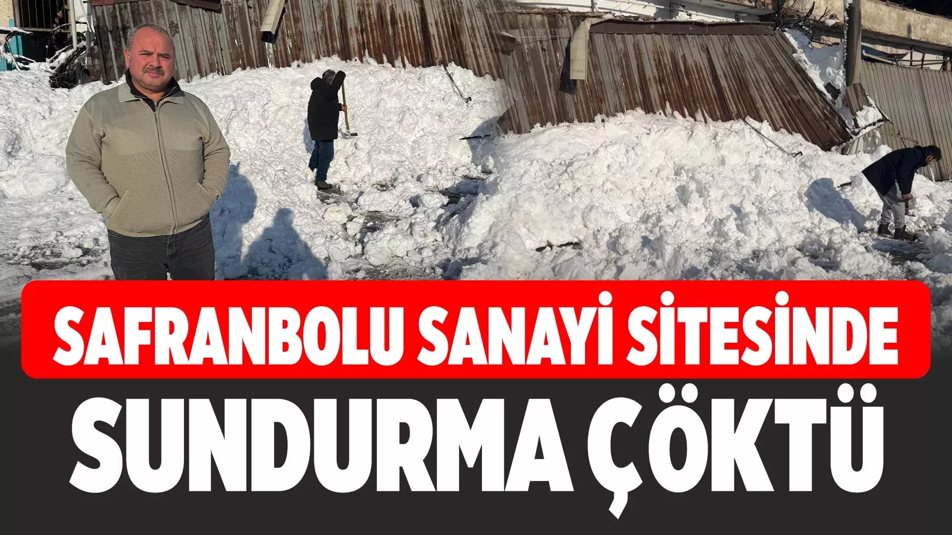 Safranbolu'da Kar Birikintileri İş Yerlerinin Sundurmalarını Çökertti