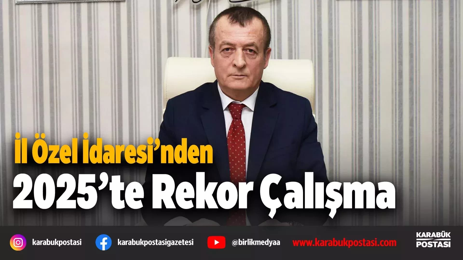 Karabük İl Özel İdaresi’nden 2025’te Hizmet Rekoru