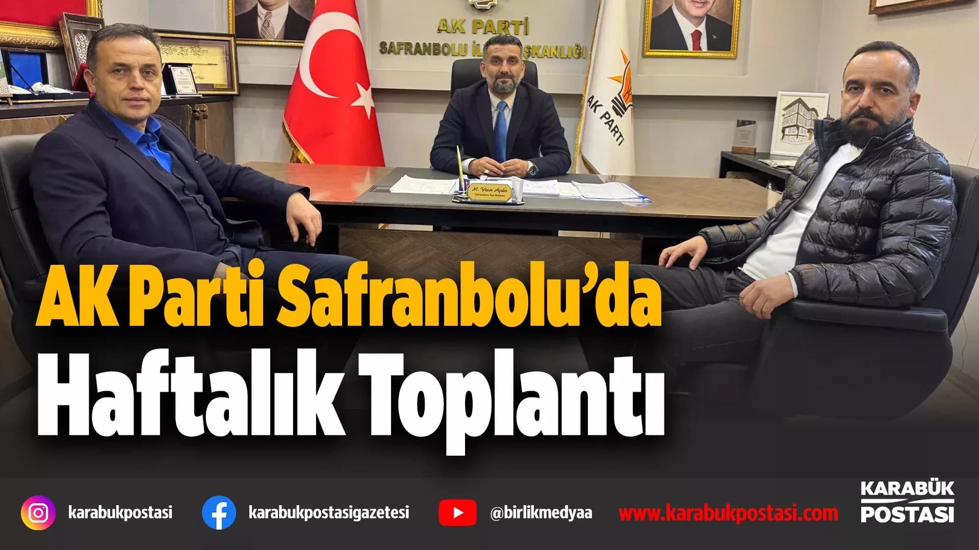 AK Parti Safranbolu İlçe Teşkilatı haftalık toplantısını yaptı
