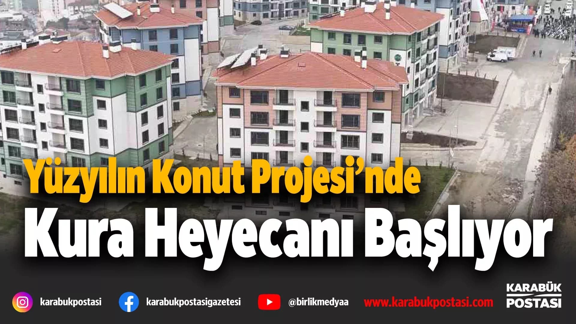 Yüzyılın Konut Projesi’nde 18 Bin 130 Kişi Kura Çekimine Katılacak