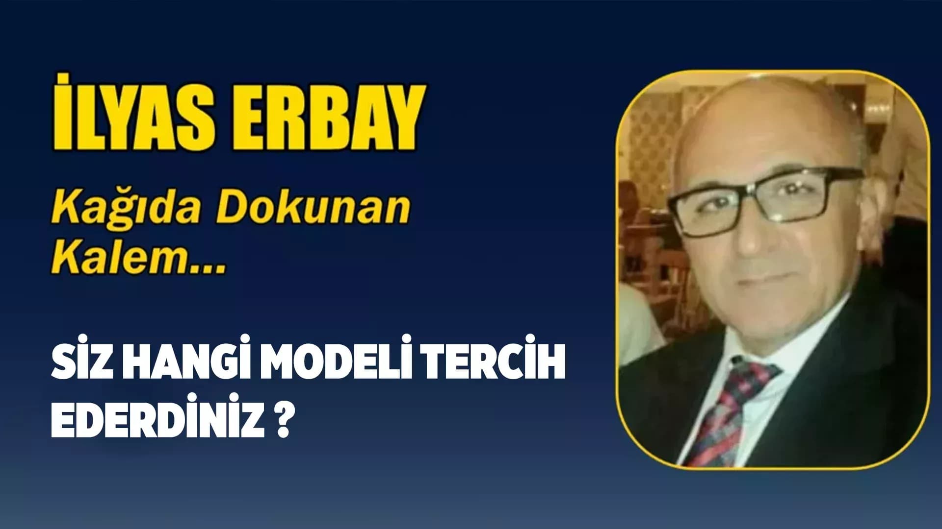 SİZ HANGİ MODELİ TERCİH EDERDİNİZ ?