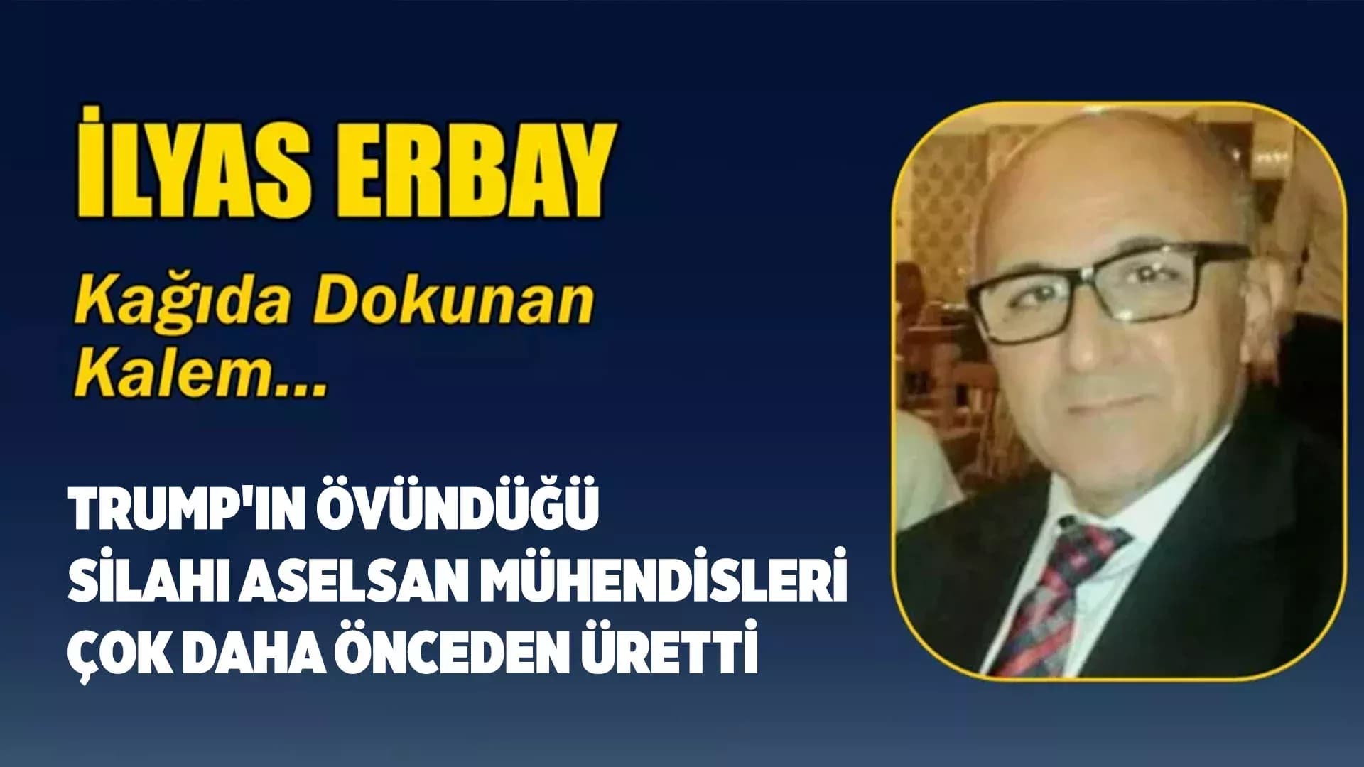 TRUMP'IN ÖVÜNDÜĞÜ SİLAHI ASELSAN MÜHENDİSLERİ ÇOK DAHA ÖNCEDEN ÜRETTİ