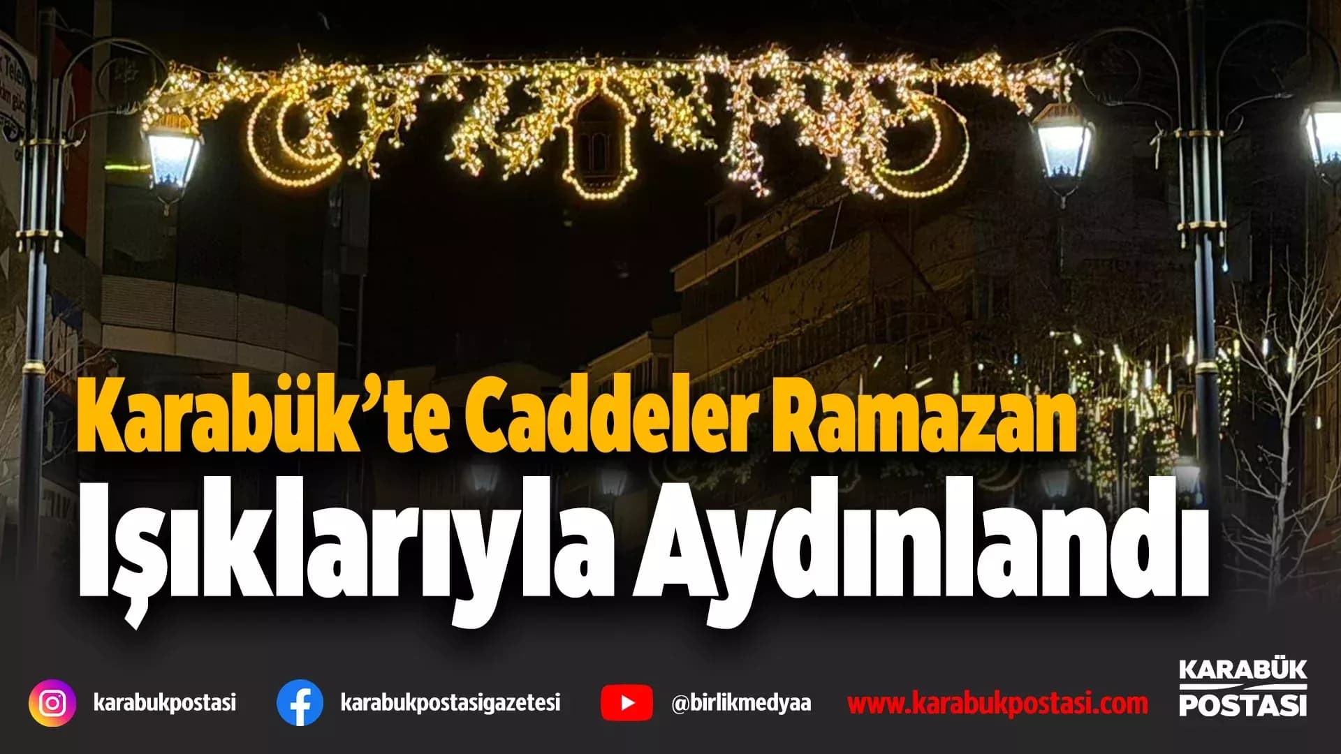 Karabük’te caddeler Ramazan coşkusuna büründü